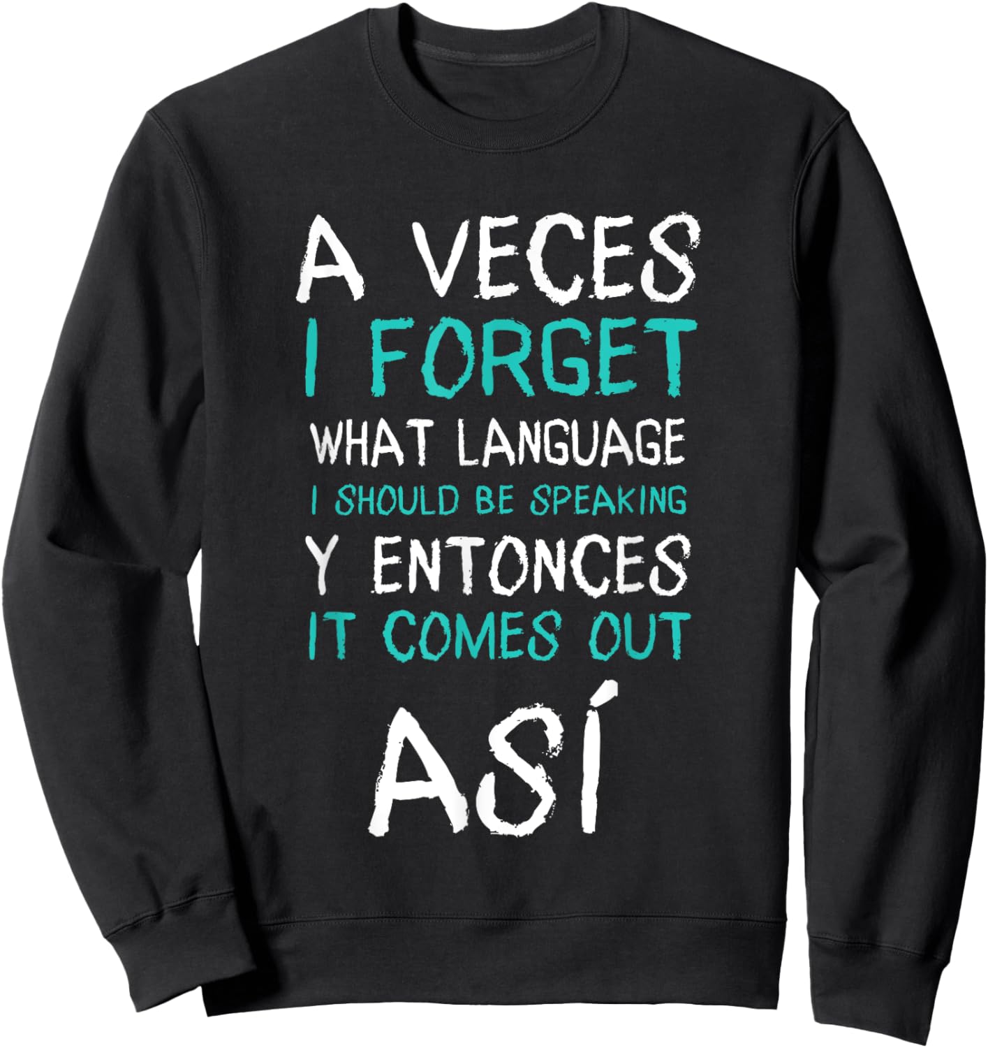 A Veces I Forget What Language I Should Be Speaking Funny Sweatshirt - Sweatshirt | Black