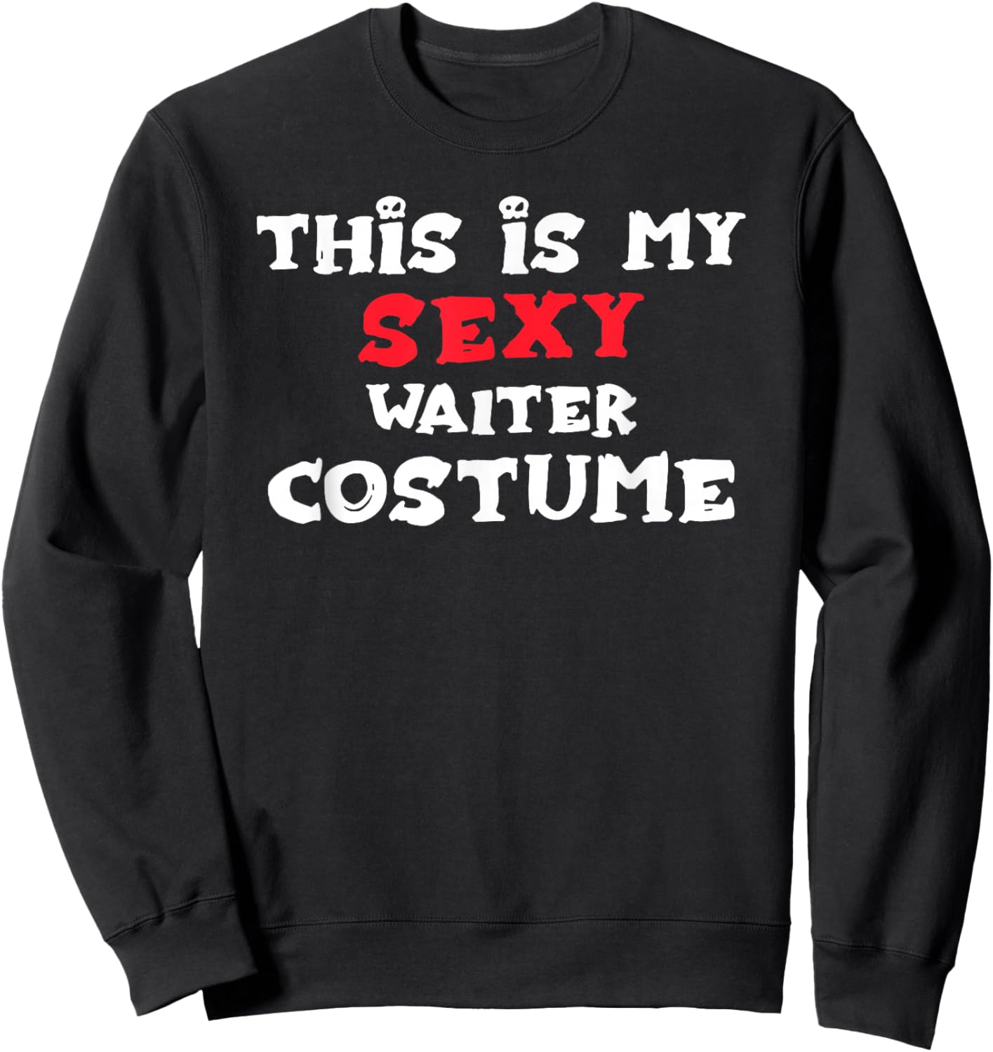 This is My Sexy Waiter Costume Halloween Costume Waiters Sweatshirt - Sweatshirt | Black