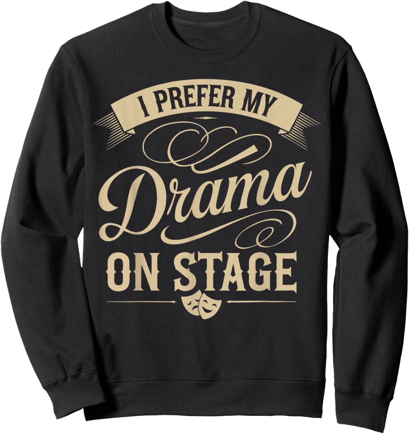 Stage Manager Drama Stage Theater Director Theatre Manager Sweatshirt - Sweatshirt | Black