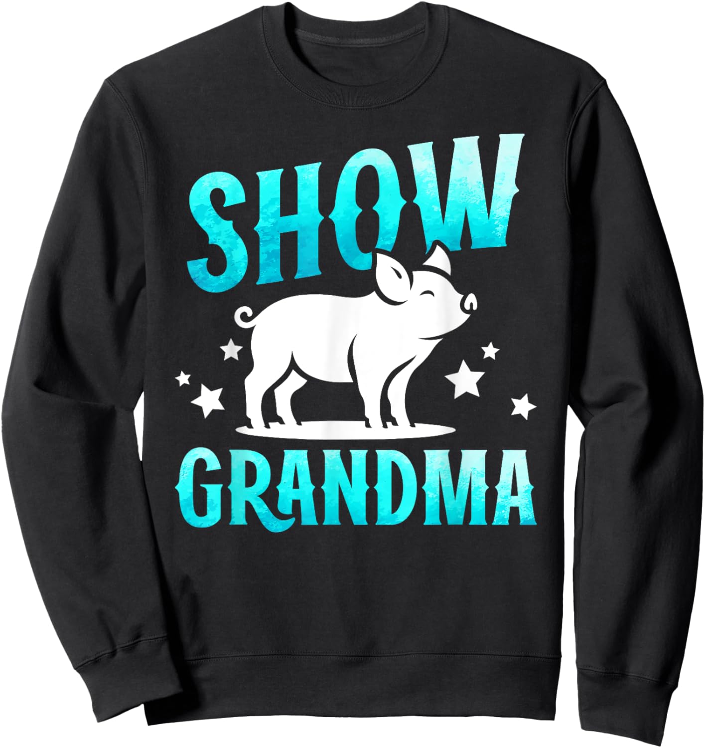 Pig Show Grandma Best Pig Show Grandmother Sweatshirt - Sweatshirt | Black