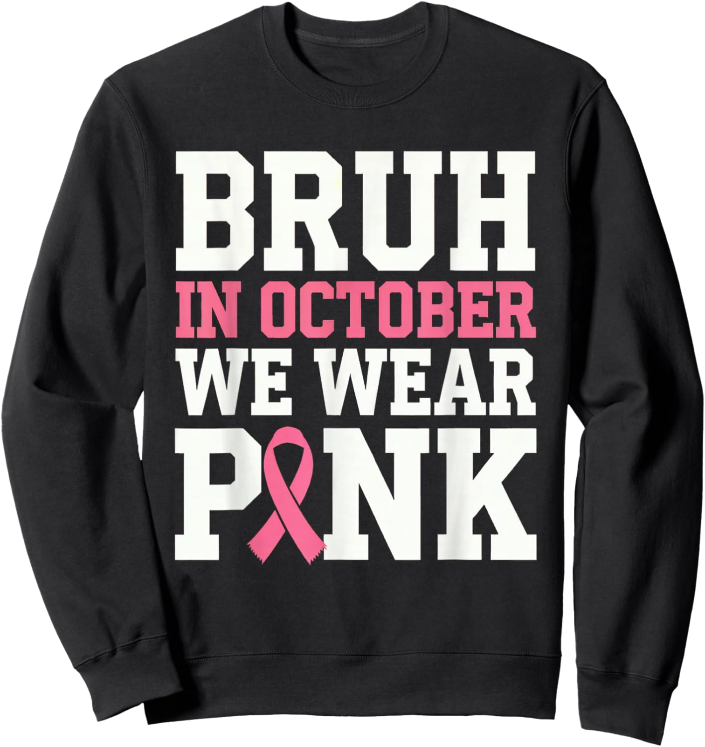 Breast Cancer Shirts for Kids Boys Bruh In October Wear Pink Sweatshirt - Sweatshirt | Black