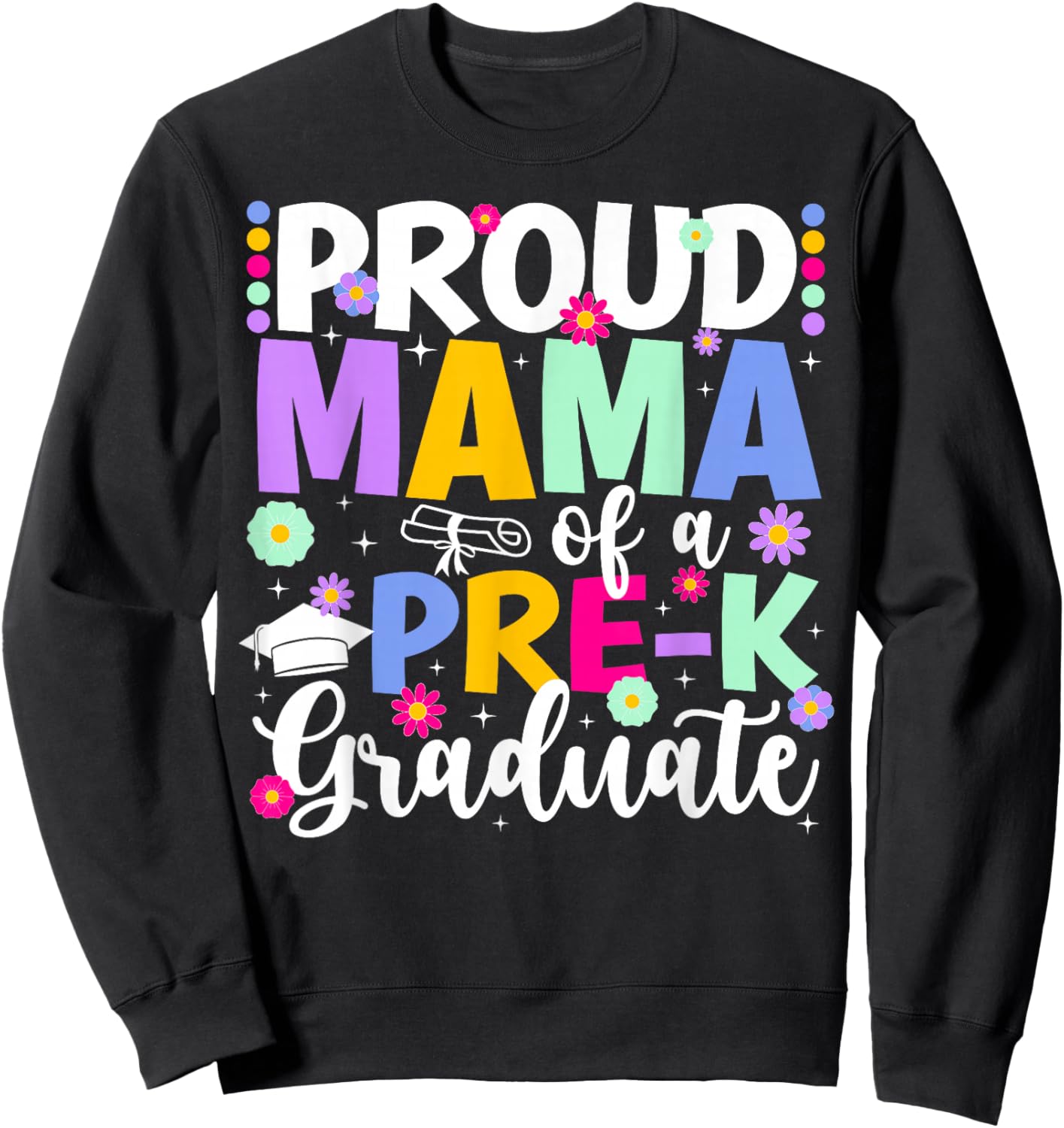 Proud Mama of A Pre-K Graduate Mom Preschool Graduation Mom Sweatshirt - Sweatshirt | Black