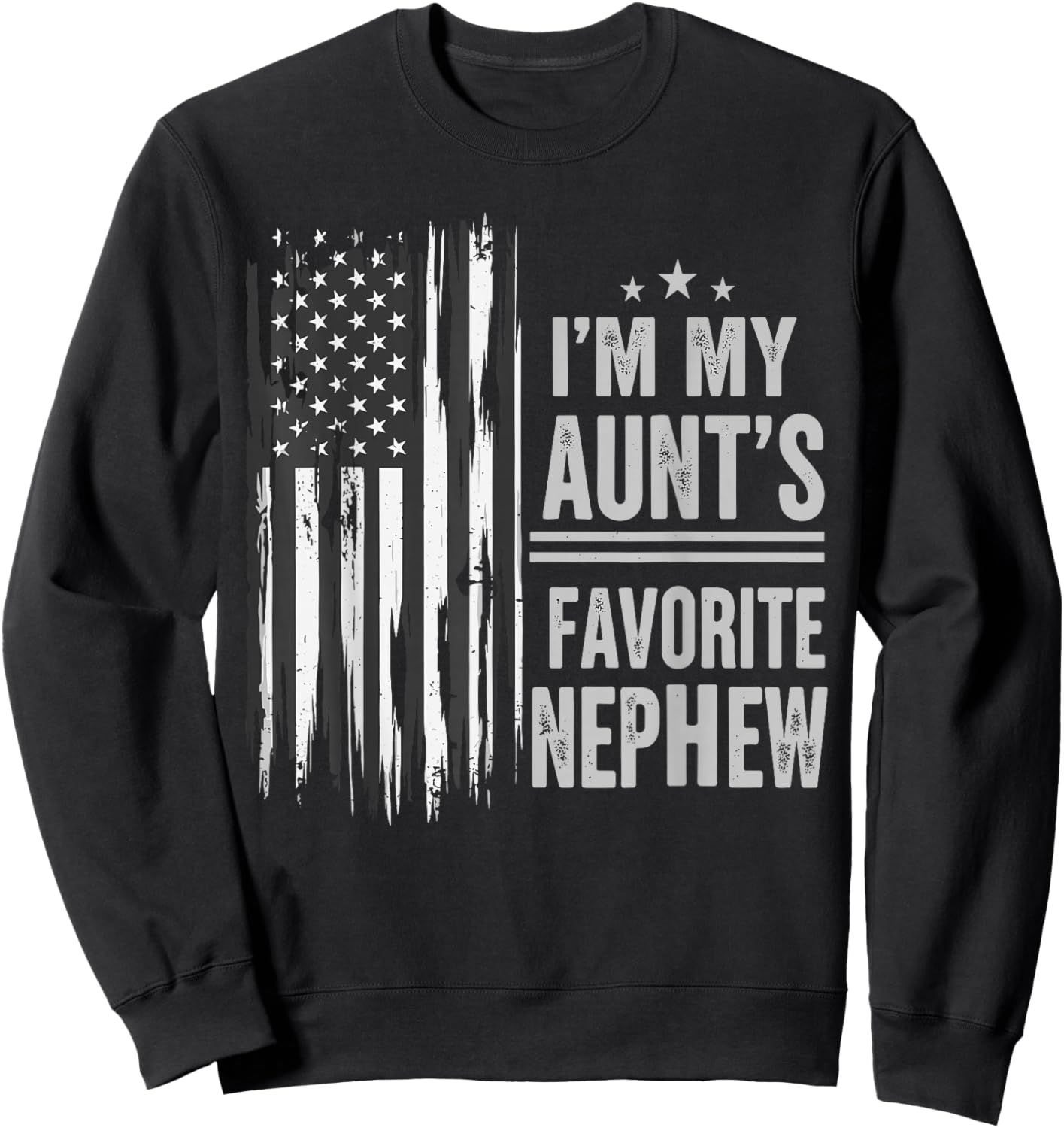 I'm My Aunt's Favorite Nephew Shirt, USA Flag Aunt Nephew Sweatshirt - Sweatshirt | Black