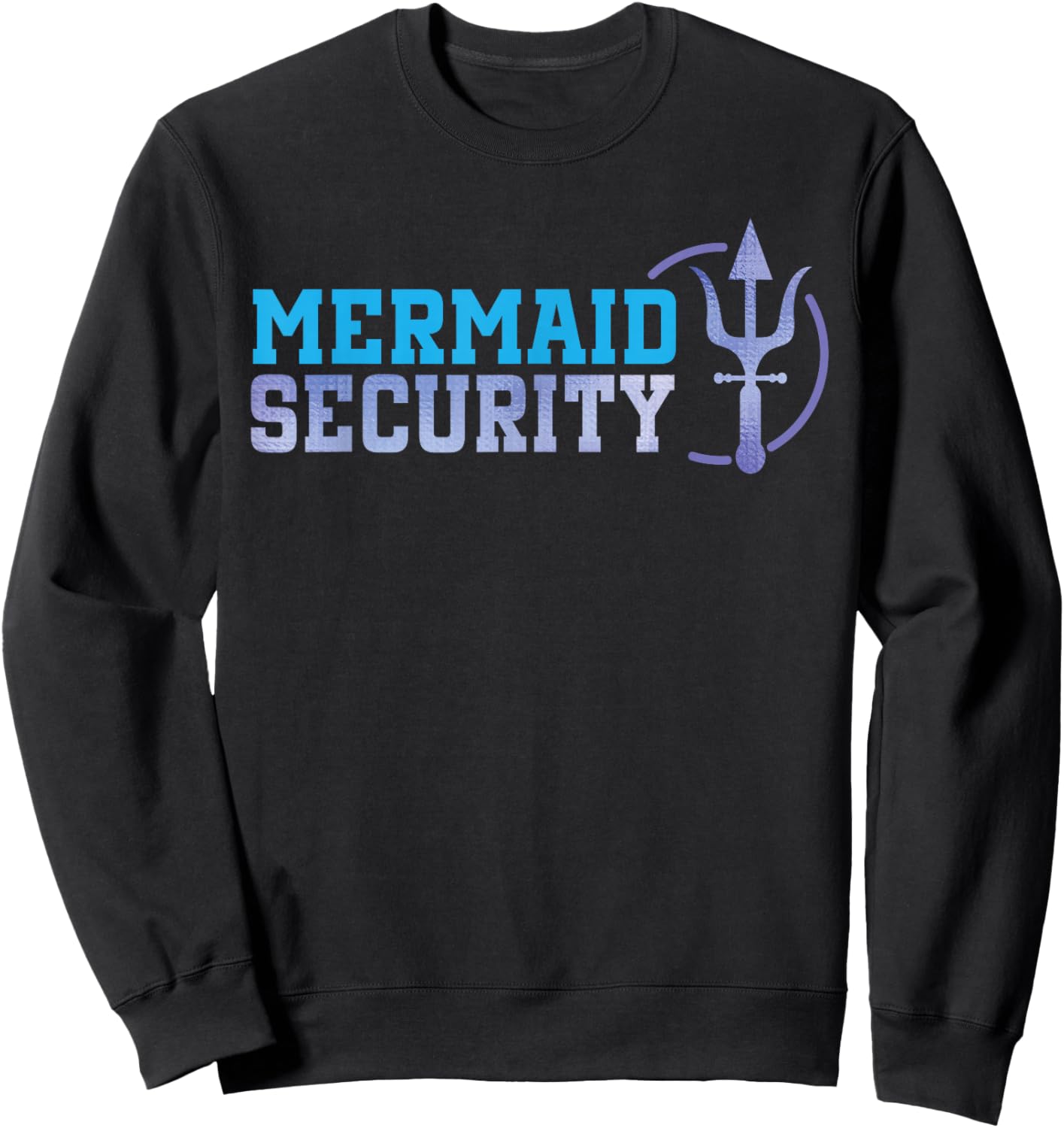 Mermaid Security Halloween Costume Dad Men Boy Sweatshirt - Sweatshirt | Black