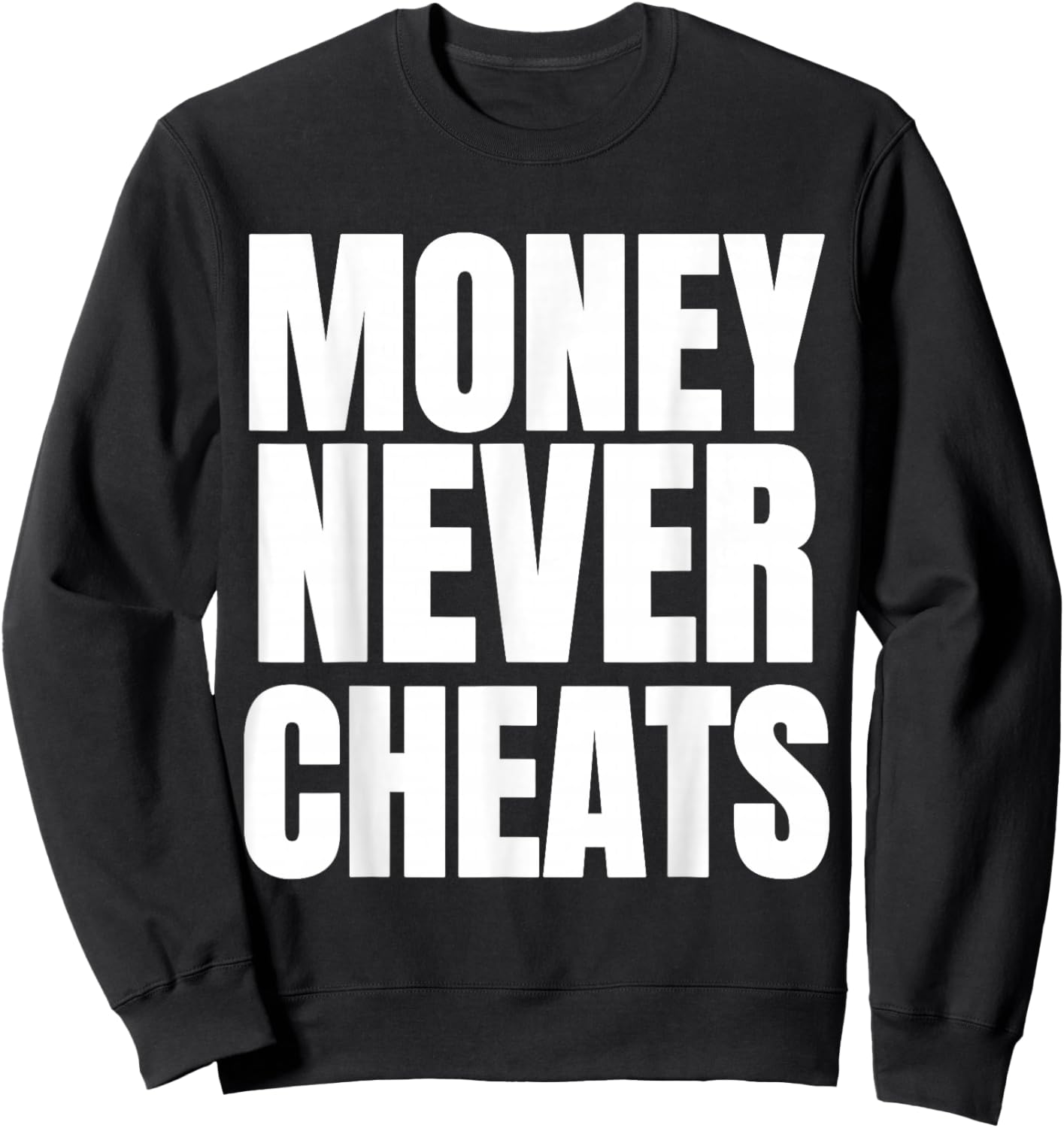 L'argent Ne Triche Jamais L'argent Drôle Ne Triche Jamais Sweatshirt - Sweatshirt | Black
