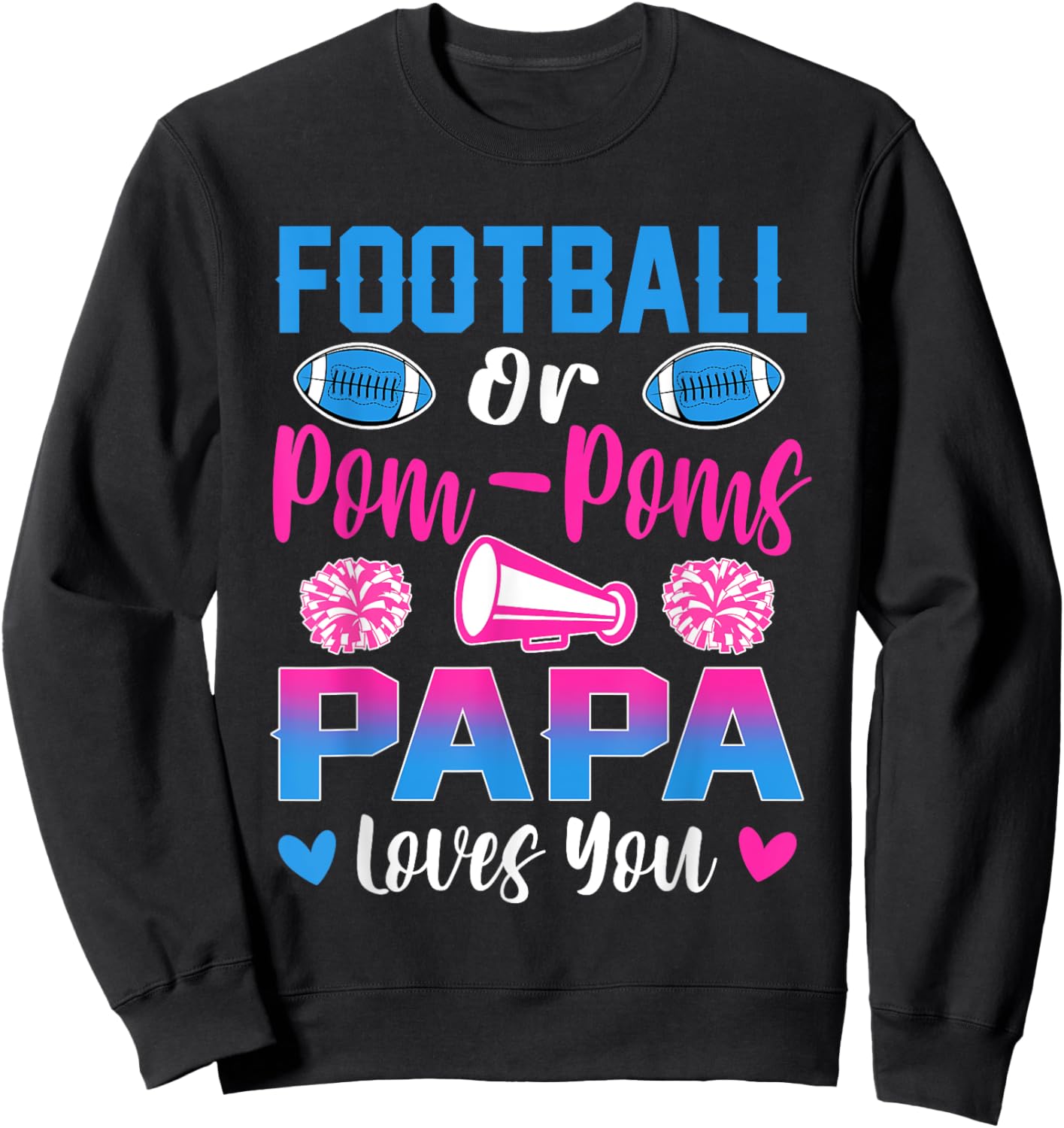 Football Or Pom Poms Papa Loves You Gender Reveal Party Sweatshirt - Sweatshirt | Black