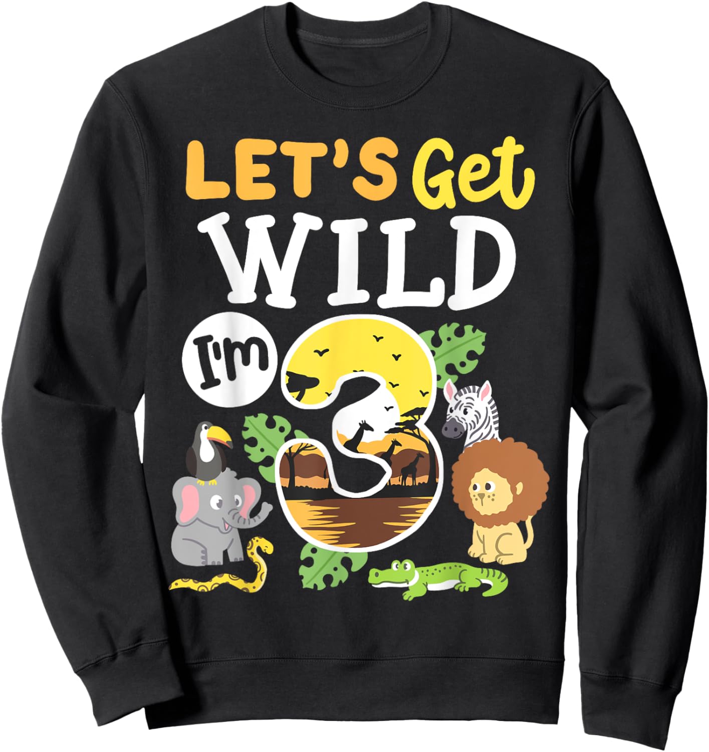 Jungle Safari Let's Get Wild 3rd Birthday Zoo 3 Year Old Kid Sweatshirt - Sweatshirt | Black