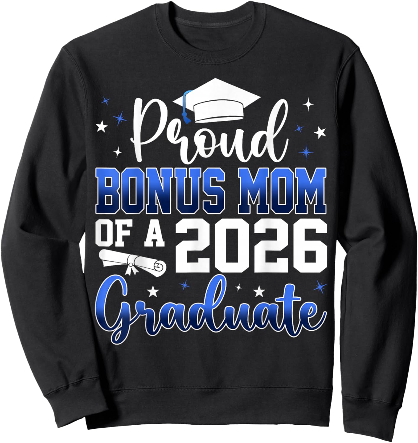 Proud Bonus Mom of a Class of 2026 Graduate Senior Sweatshirt - Sweatshirt | Black