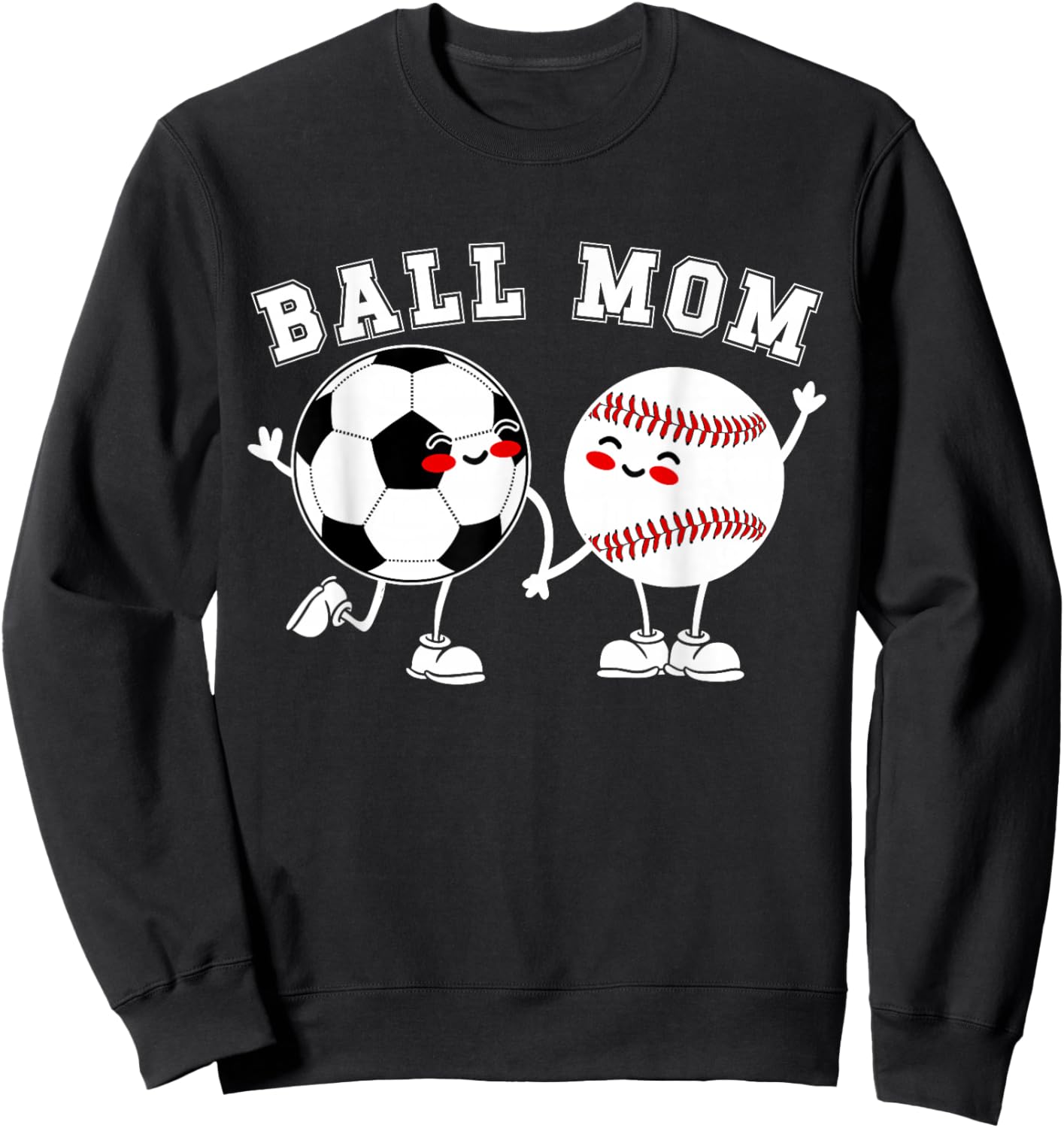 Ball Mom Soccer Baseball Mom of A Baseball Soccer Player Sweatshirt - Sweatshirt | Black