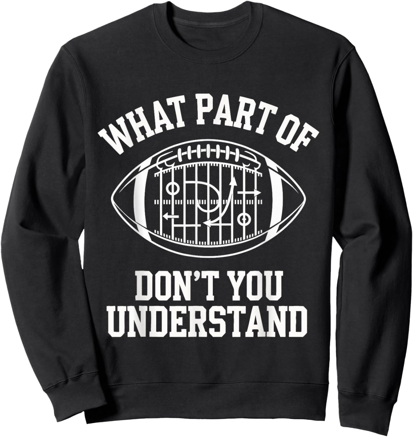 What Part Of Don't You Understand American Football Sweatshirt - Sweatshirt | Black