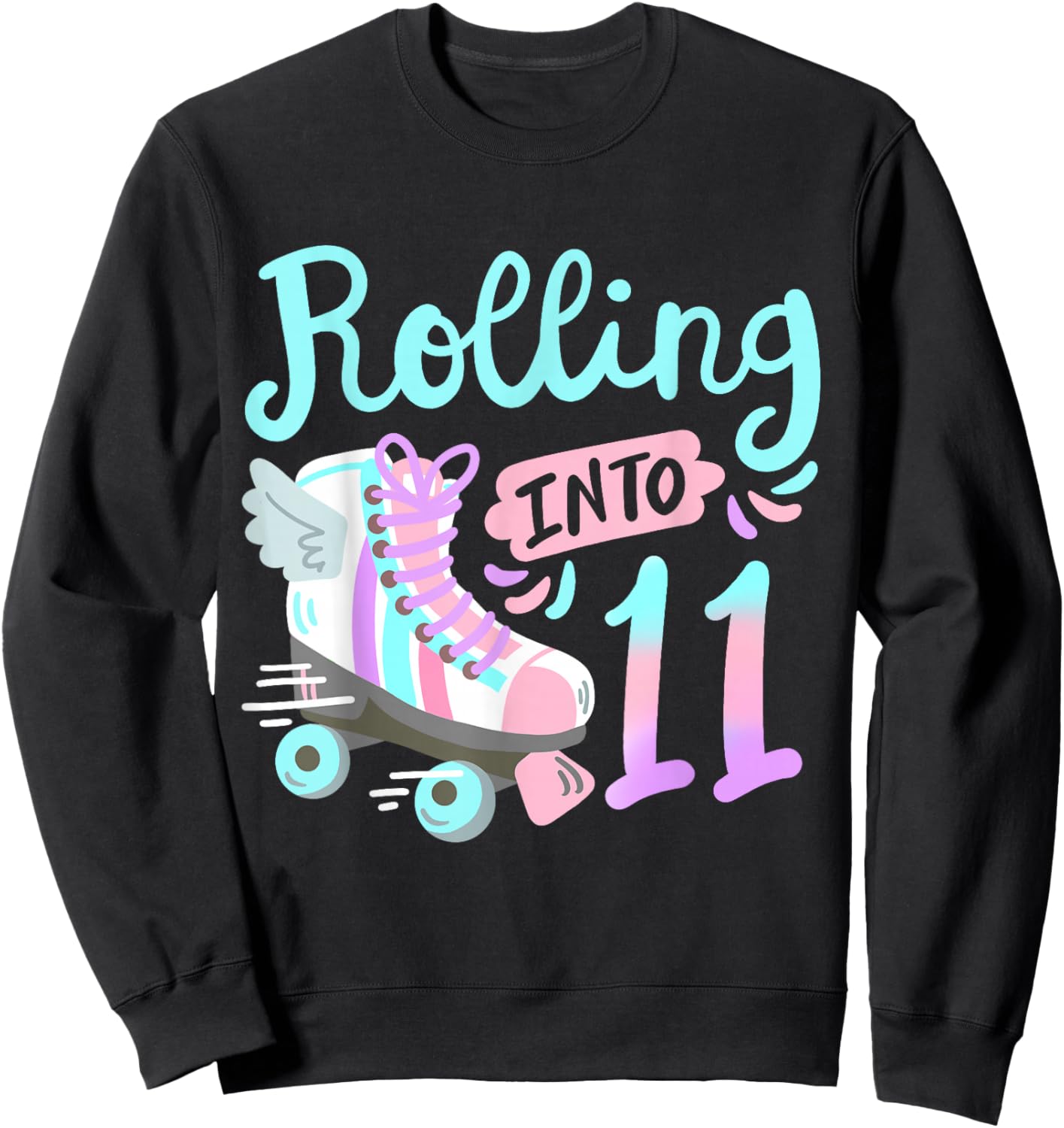 Rolling Into 11 Roller Skates Skater Girl 11th Birthday Sweatshirt - Sweatshirt | Black