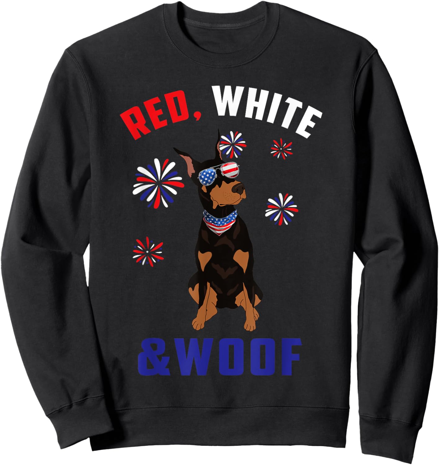 Red White And Woof Black Tan Doberman Dog Lover 4th Of July Sweatshirt - Sweatshirt | Black