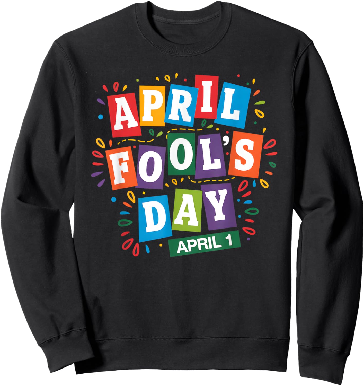 Funny April Fools Day Pranks Kit 1st April Jokes kids Adults Sweatshirt - Sweatshirt | Black