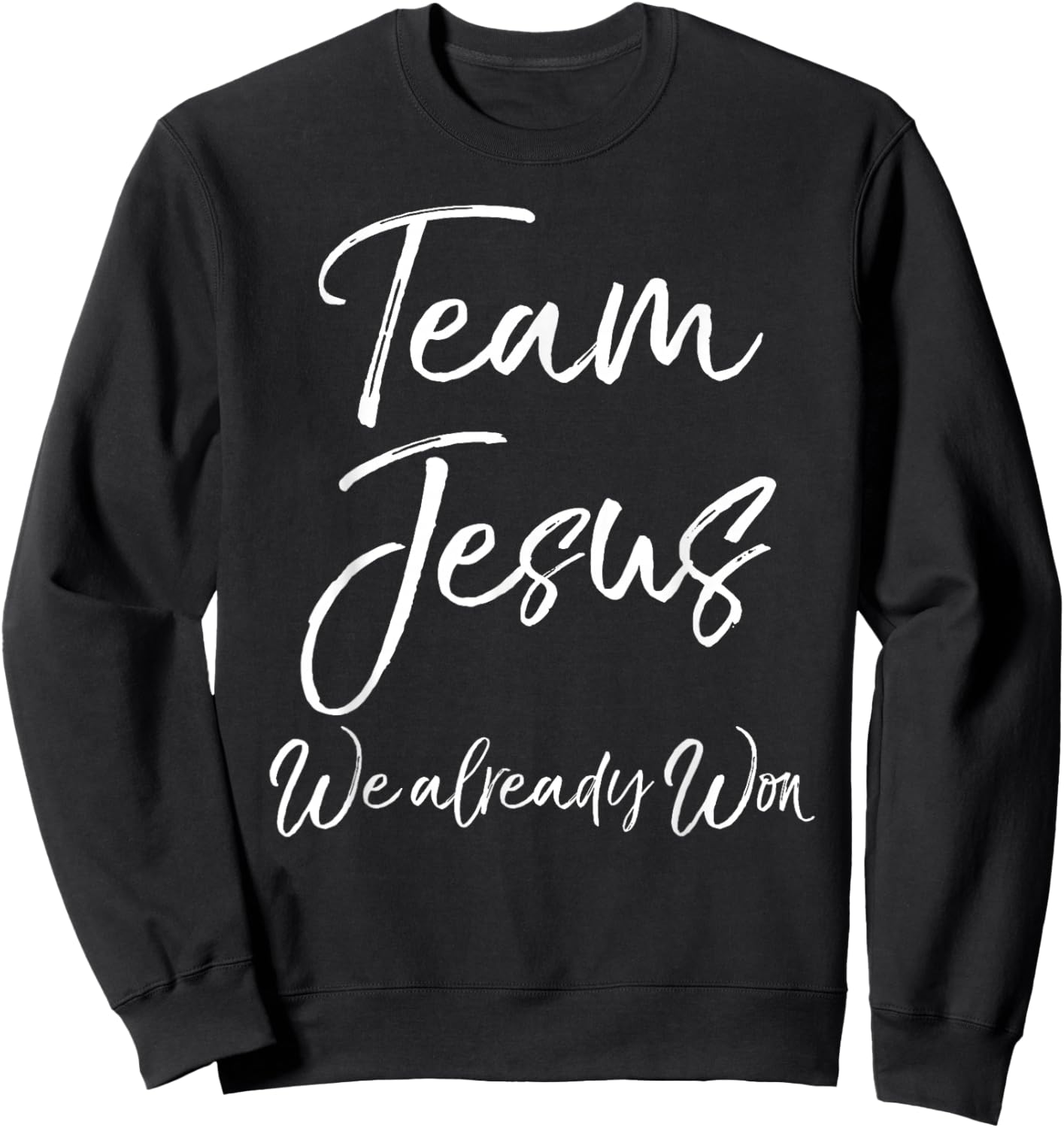 Christian Overcomer Quote Victory Team Jesus We Already Won Sweatshirt - Sweatshirt | Black