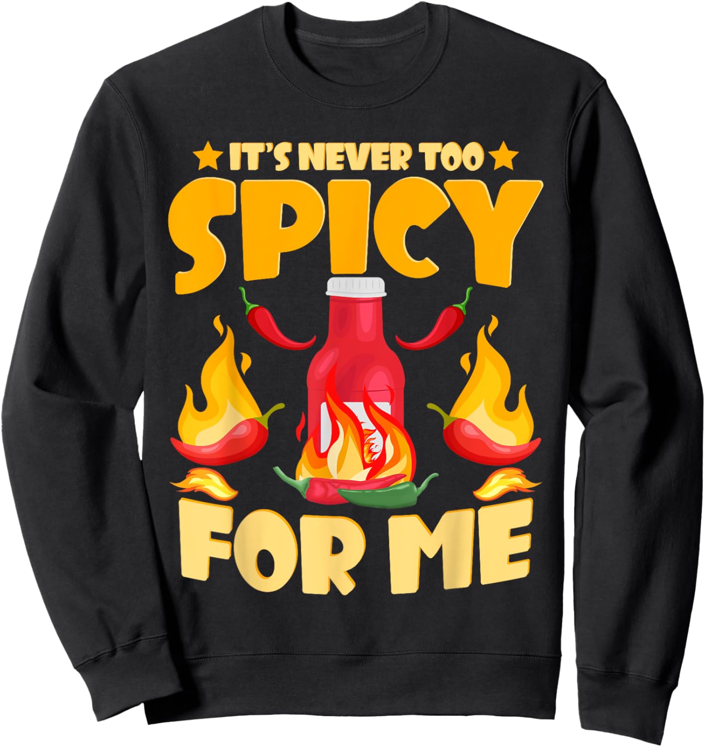 Funny Hot Sauces | It's Never Too Spicy For Me Sweatshirt - Sweatshirt | Black