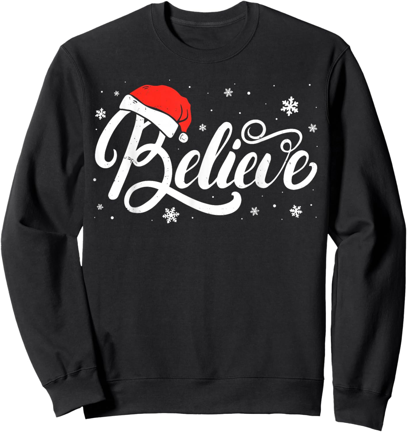 Christmas - Believe Santa Claus Believe Christmas Men Women Sweatshirt - Sweatshirt | Black