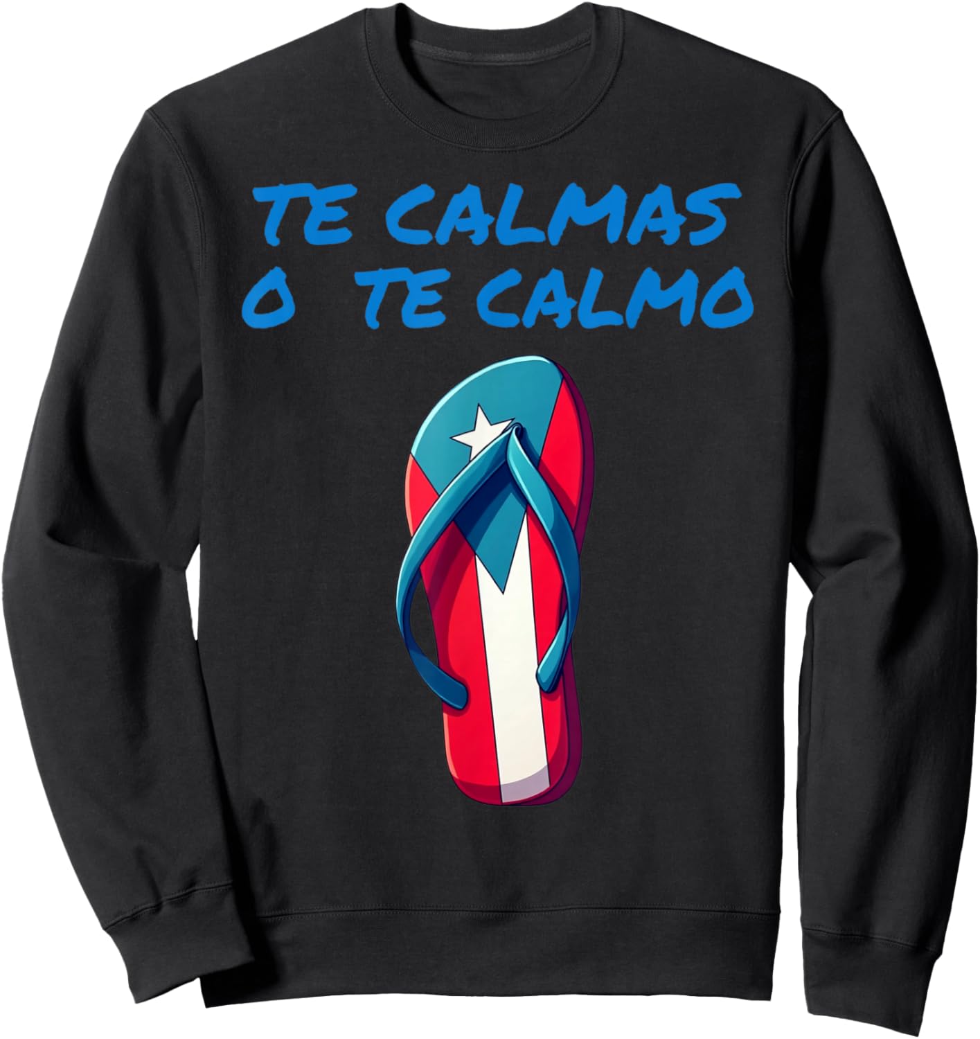 Te Calmas O Te Calmo Puerto Rican Spanish Mother Expression Sweatshirt - Sweatshirt | Black
