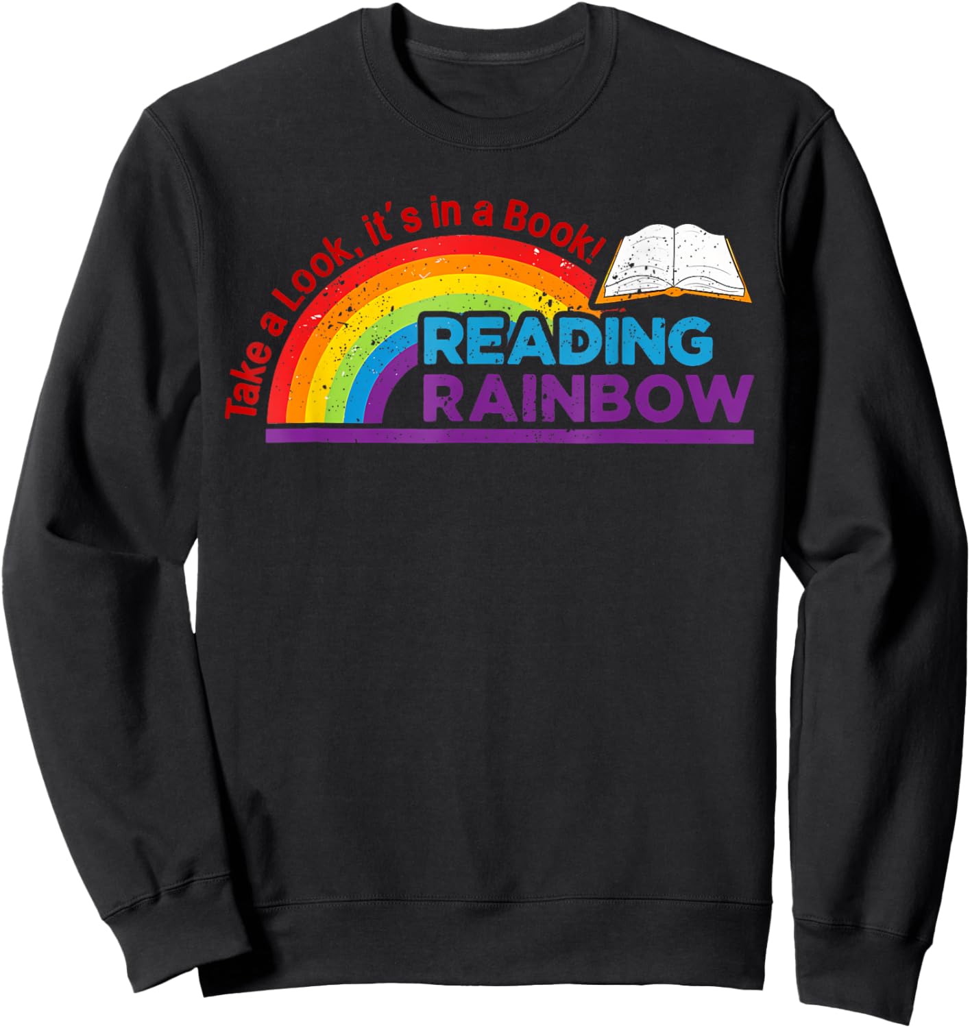 Take A Look it's In A Book Reading Book Vintage Rainbow Sweatshirt - Sweatshirt | Black