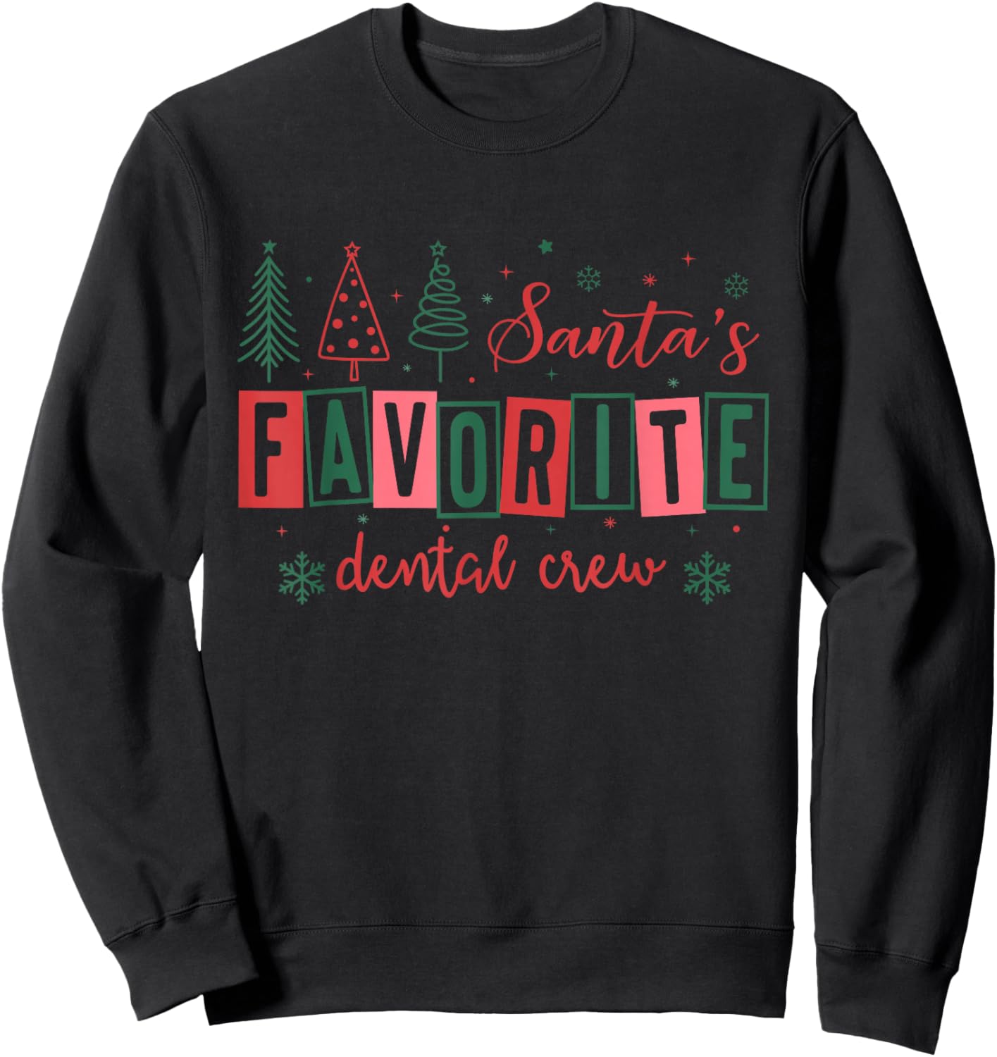 Santa's Favorite Dental Crew Teeth Christmas Xmas Pajamas Sweatshirt - Sweatshirt | Black
