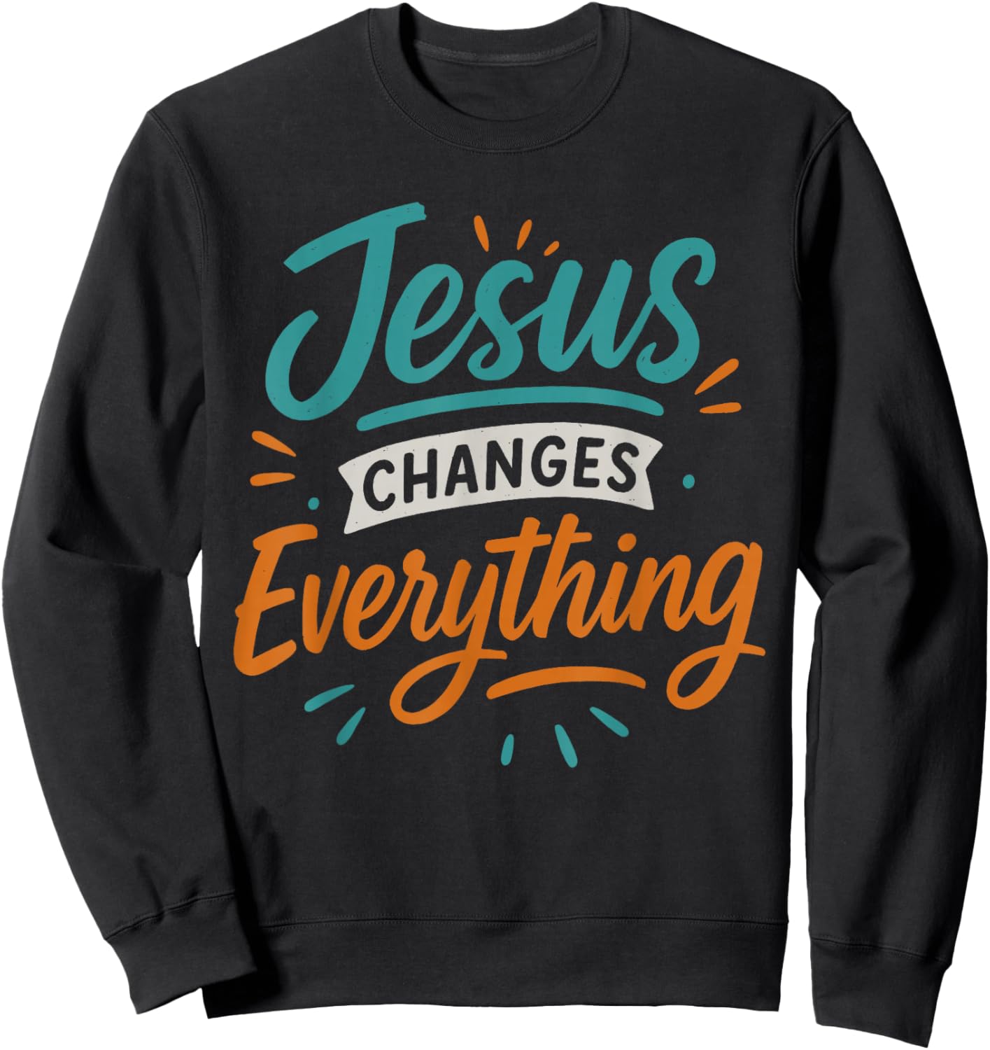 Jesus Changes Everything - Vintage Christian Faith Sweatshirt - Sweatshirt | Black