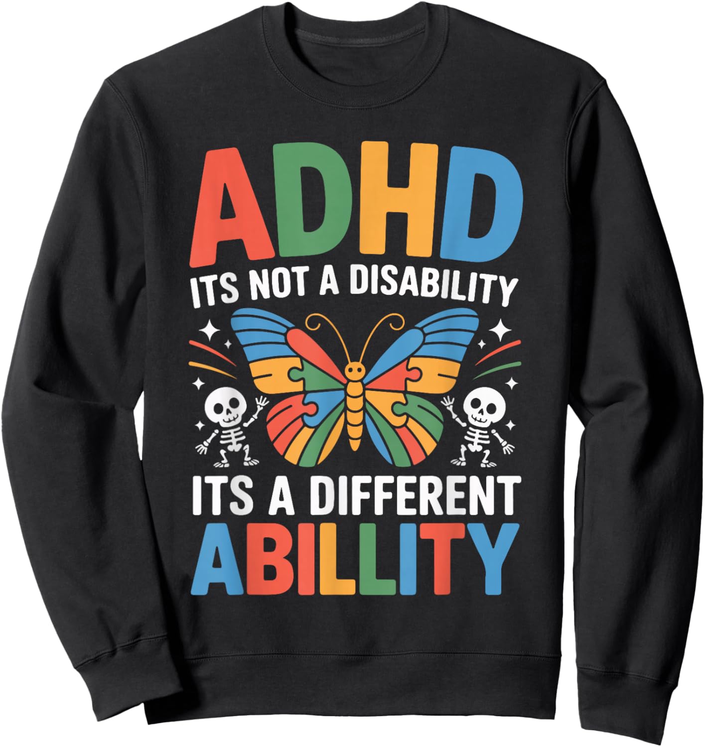 ADHD It's Not A Disability It's A Different Ability Sweatshirt - Sweatshirt | Black