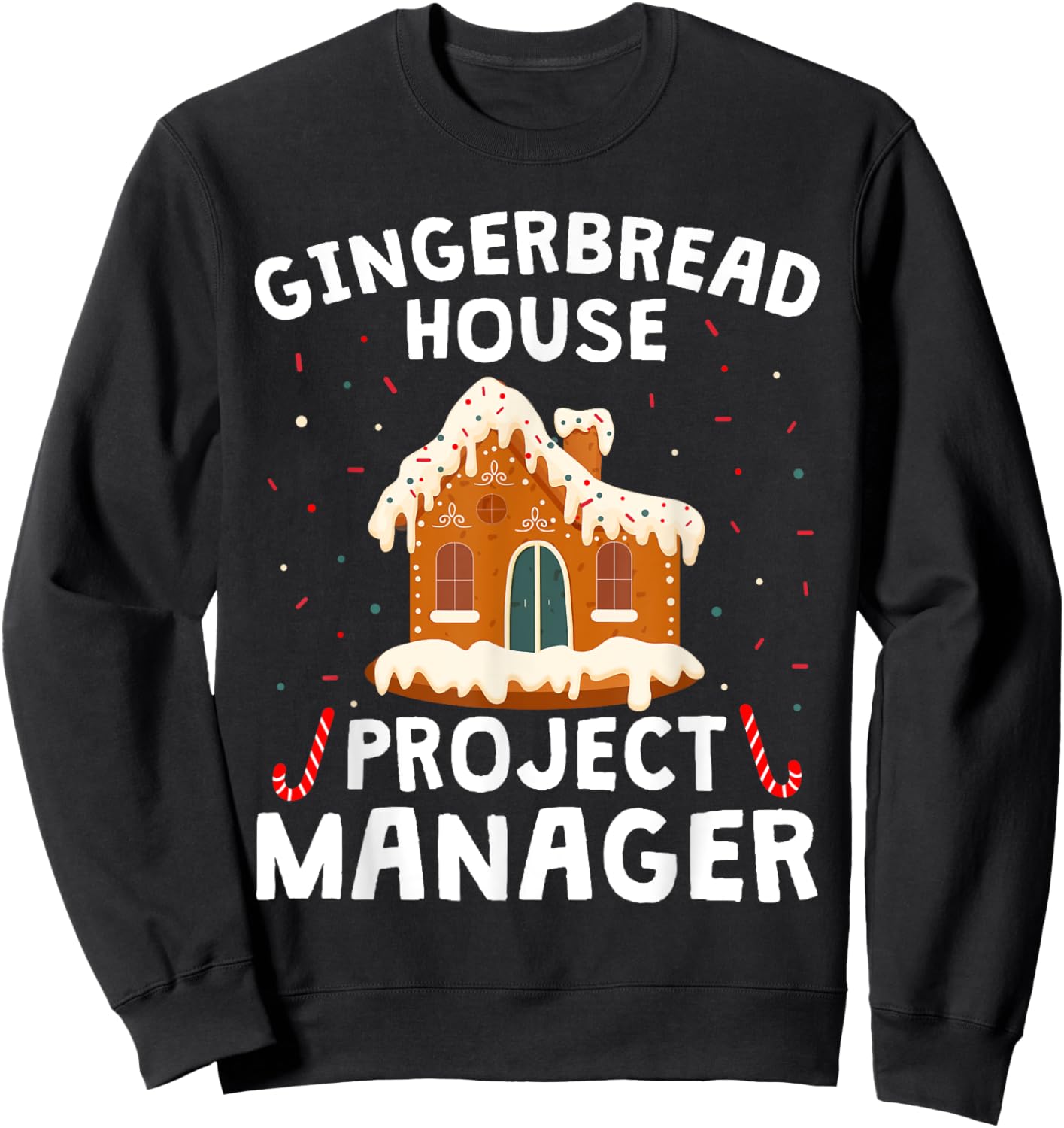 Gingerbread House Project Manager Cookie Baking Christmas Sweatshirt - Sweatshirt | Black