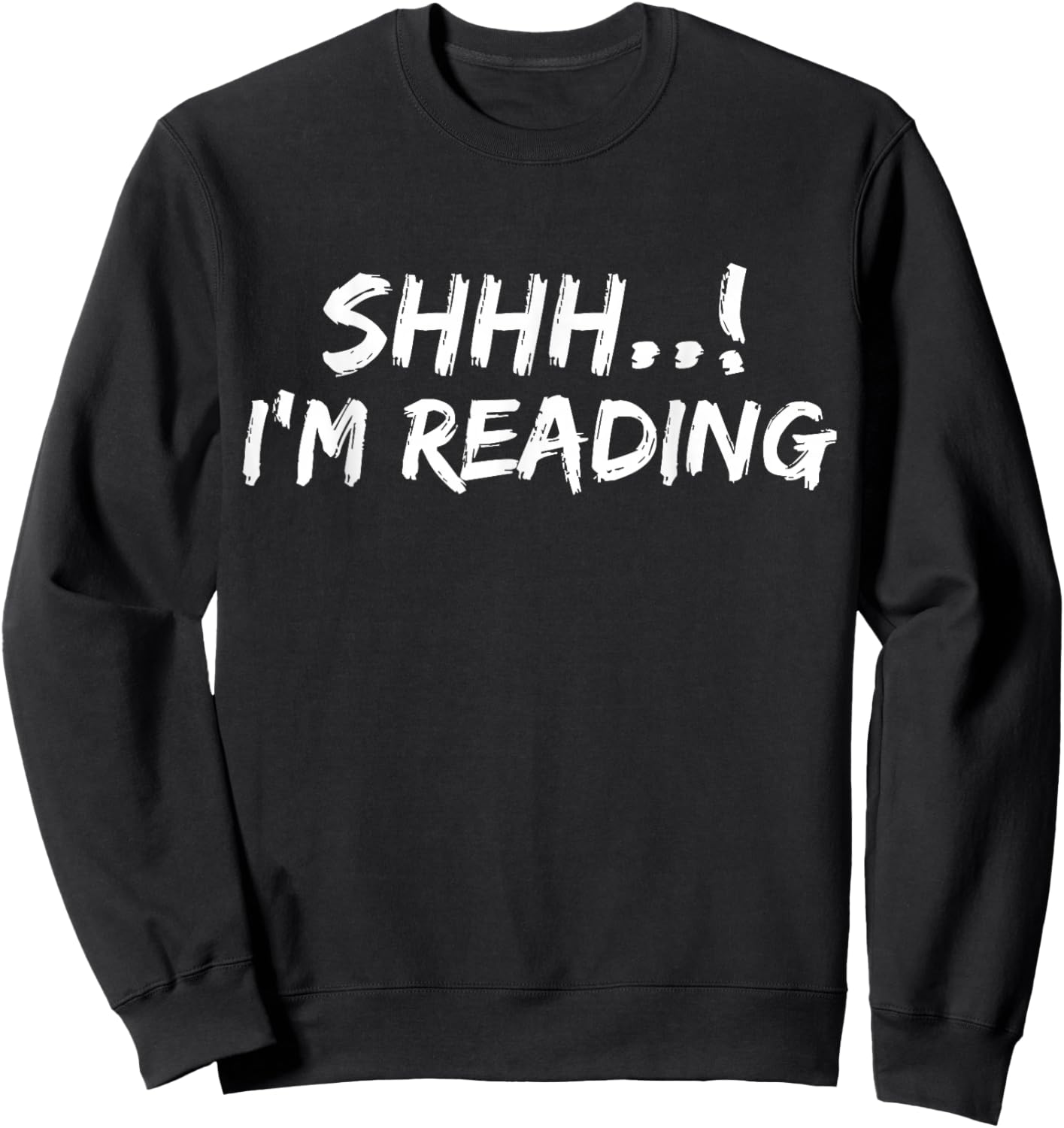 Shhh! I'm Reading Funny Book lover Bookish Read Lover Outfit Sweatshirt - Sweatshirt | Black