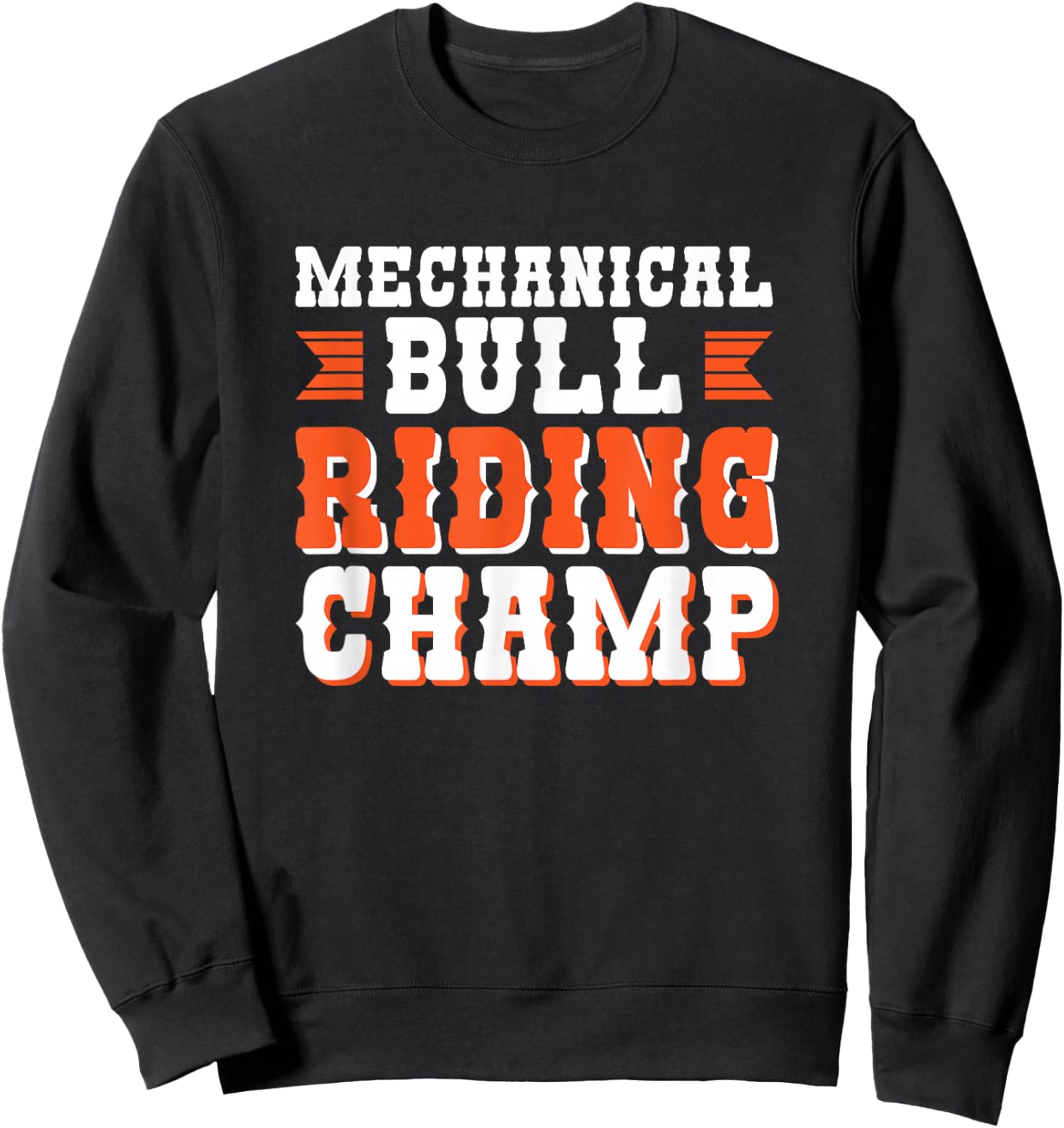 Mechanical Bull Riding Champ Sweatshirt - Sweatshirt | Black