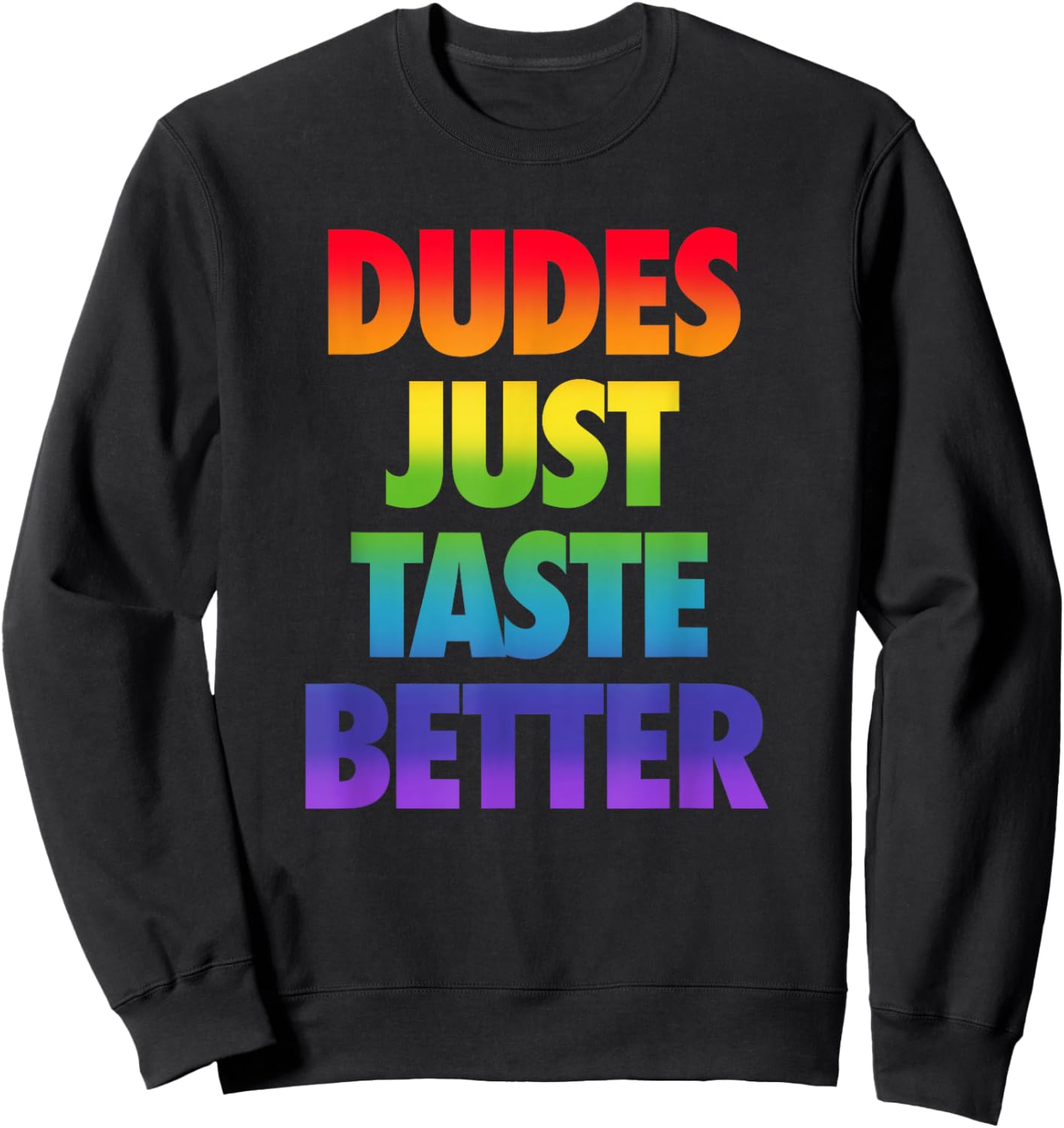 Gay Pride Outfits Dudes Just Taste Better LGBTQ Ally Proud Sweatshirt - Sweatshirt | Black