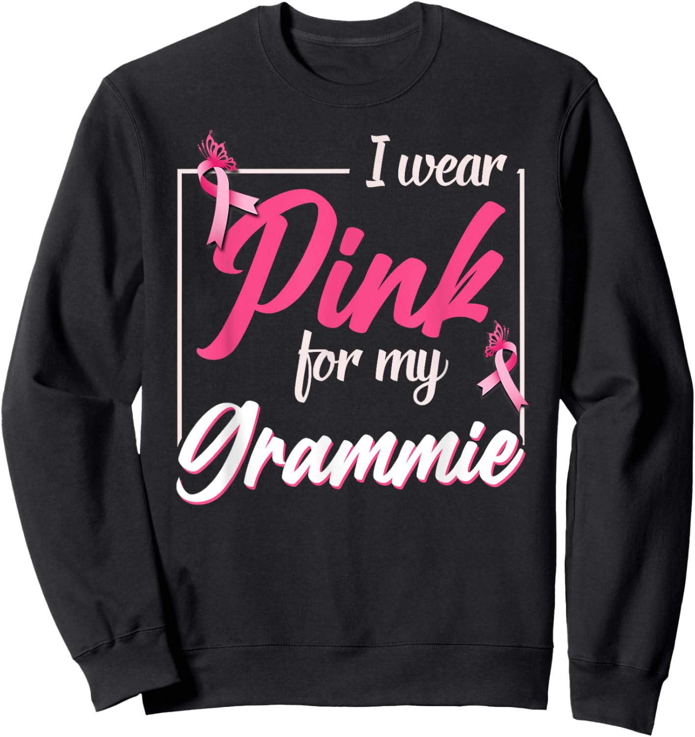 Support Breast Cancer - I Wear Pink For My Grammie Sweatshirt - Sweatshirt | Black