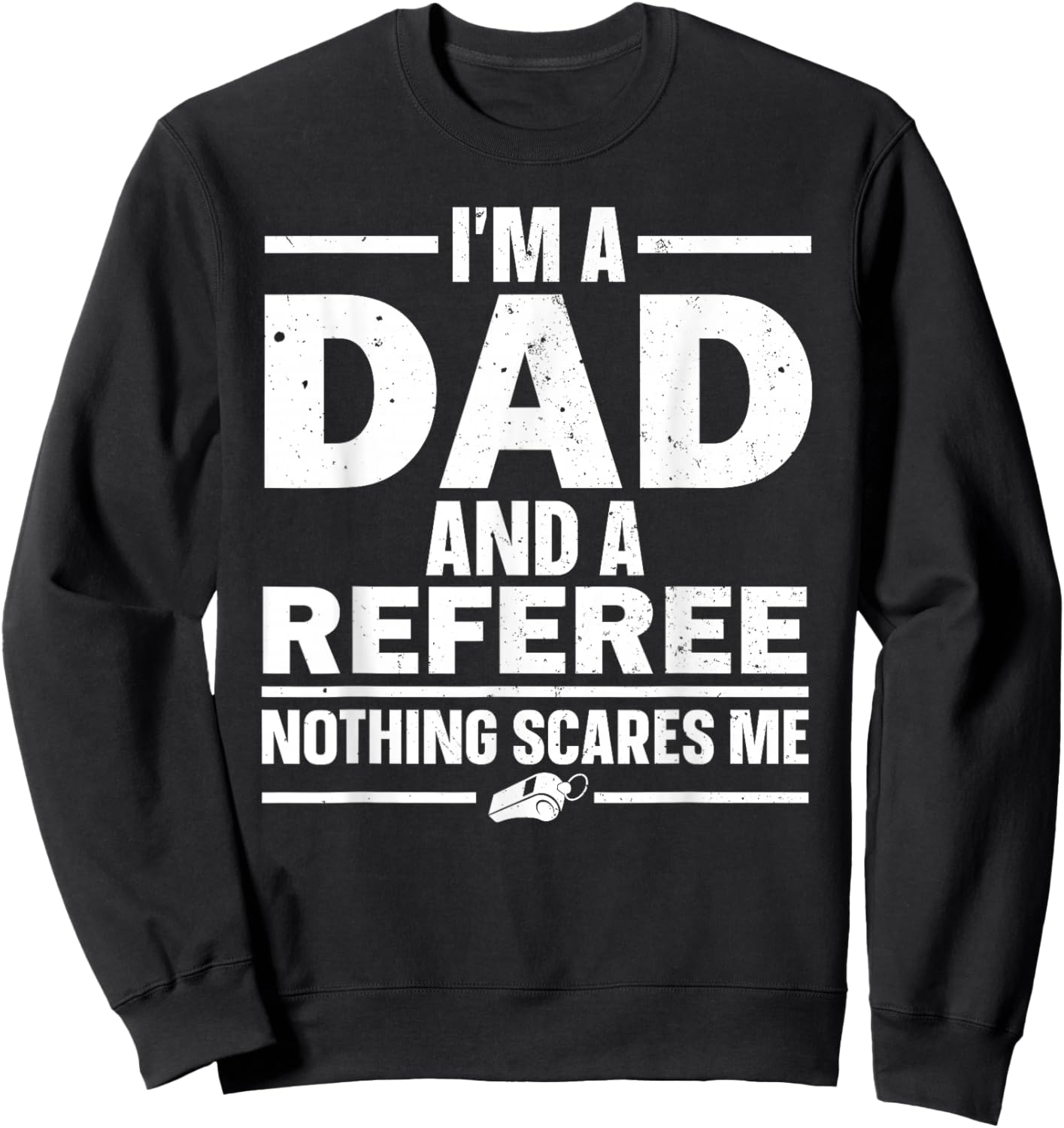 Best Referee Design Dad Reffing Sports Ref Referee Sweatshirt - Sweatshirt | Black