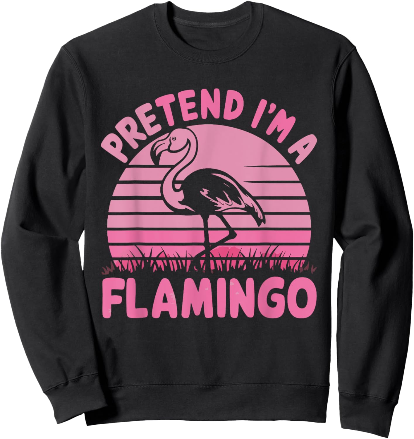 Pretend I'm A Flamingo Sweatshirt - Sweatshirt | Black