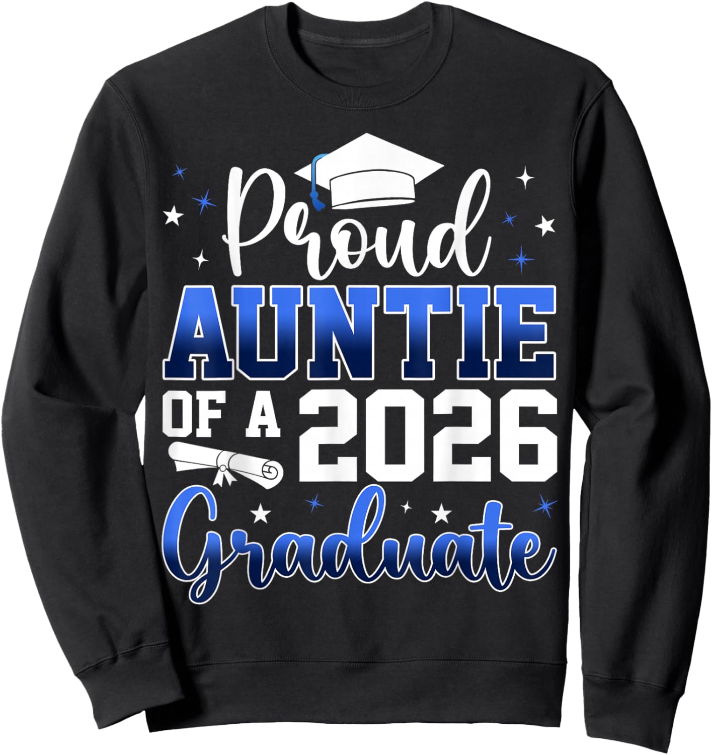 Proud Auntie of a Class of 2026 Graduate Senior Graduation Sweatshirt - Sweatshirt | Black