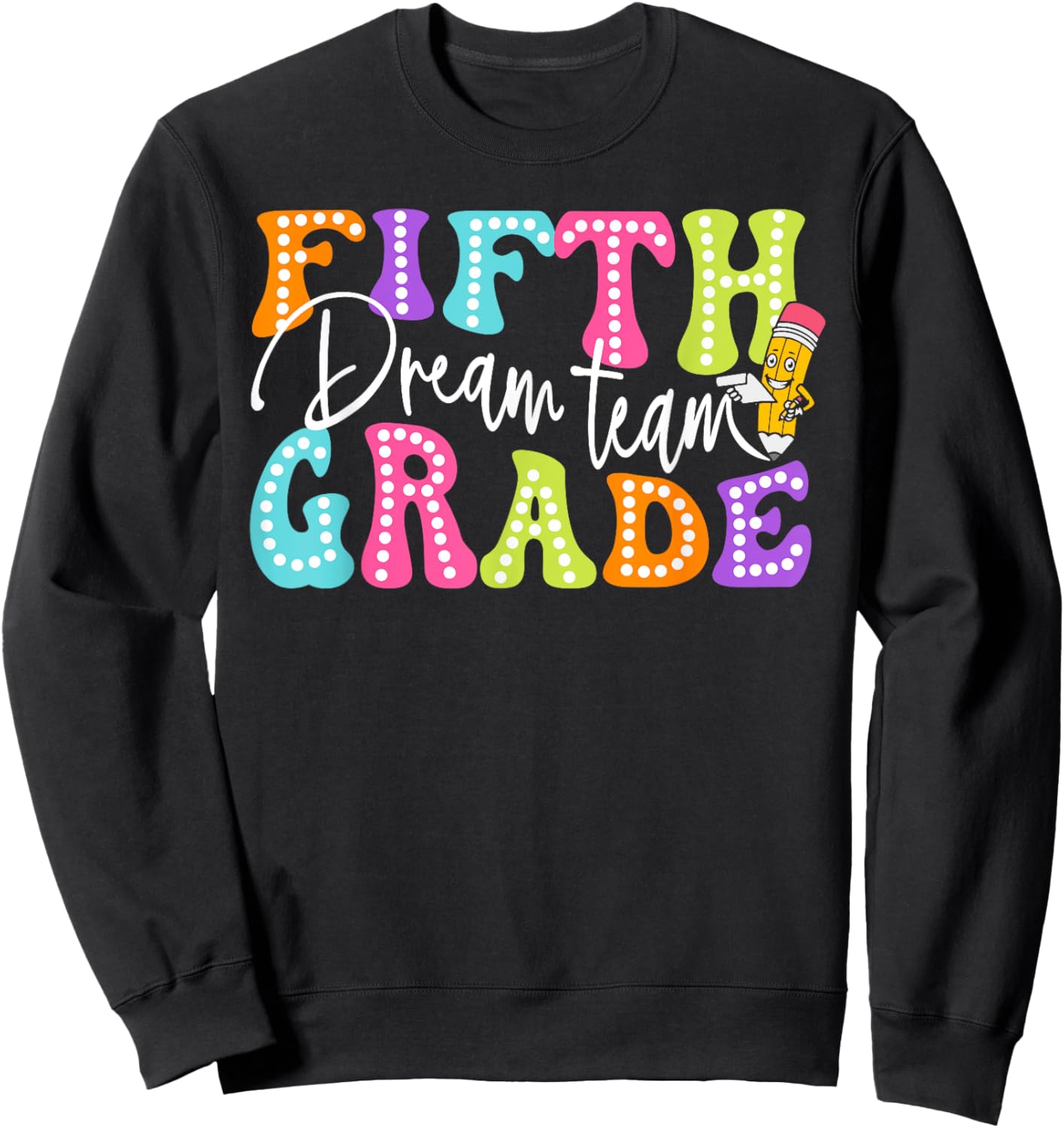 Fifth Grade Dream Team Retro Back To School Teacher Student Men Women Kids Sweatshirt - Sweatshirt | Black