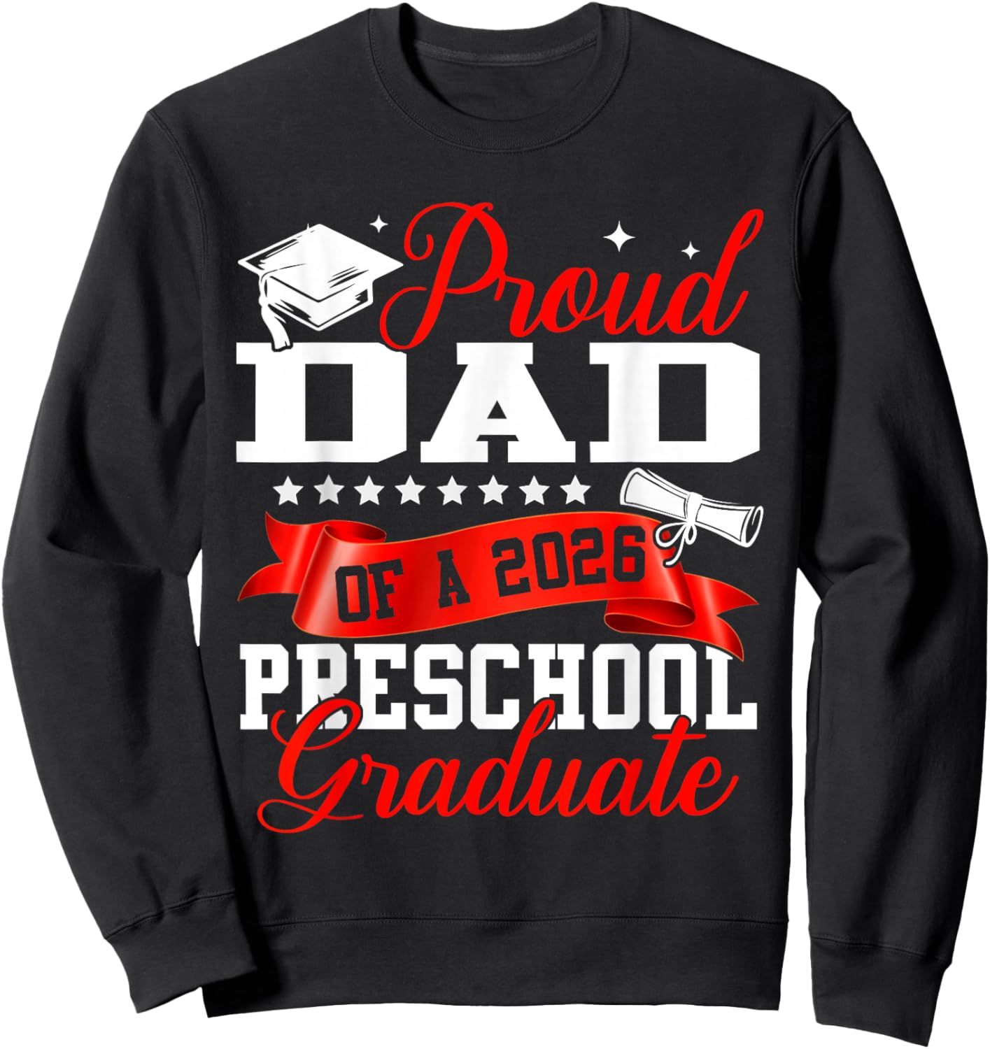 Proud Dad of A 2026 Preschool Graduate Graduation Sweatshirt - Sweatshirt | Black
