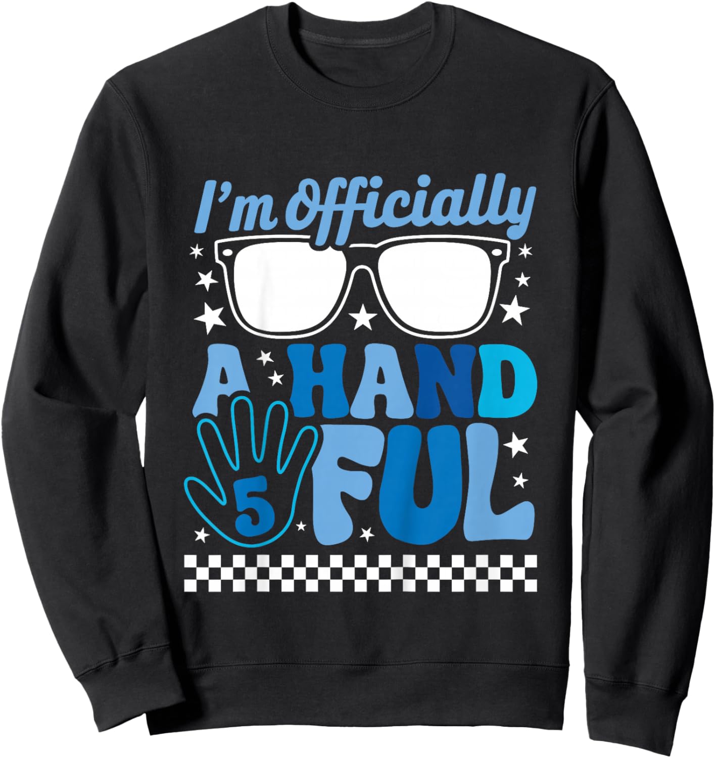 Kids I'm Officially A Handful Five 5th Birthday Funny Boys Kids Sweatshirt - Sweatshirt | Black