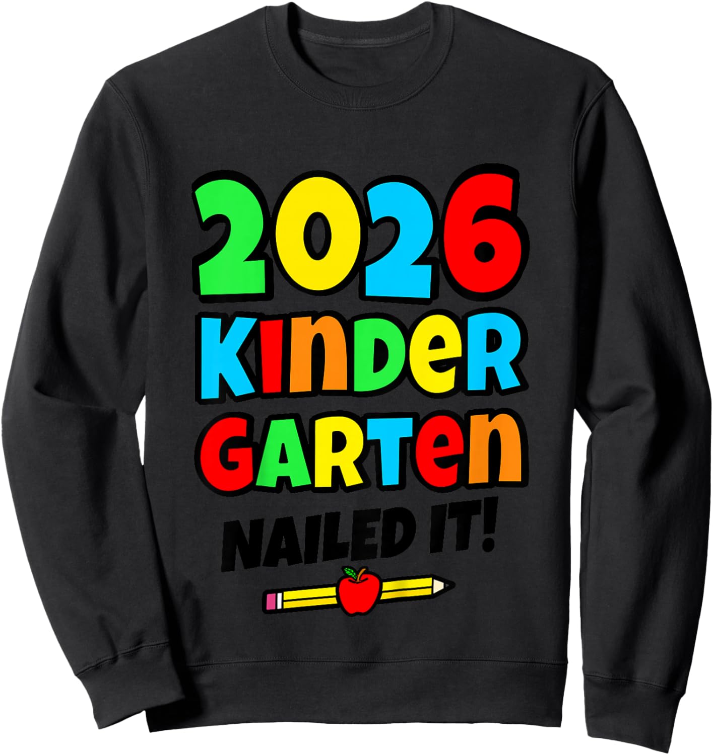 Kids Kindergarten Nailed it 2026 Kindergarten Grad Sweatshirt - Sweatshirt | Black
