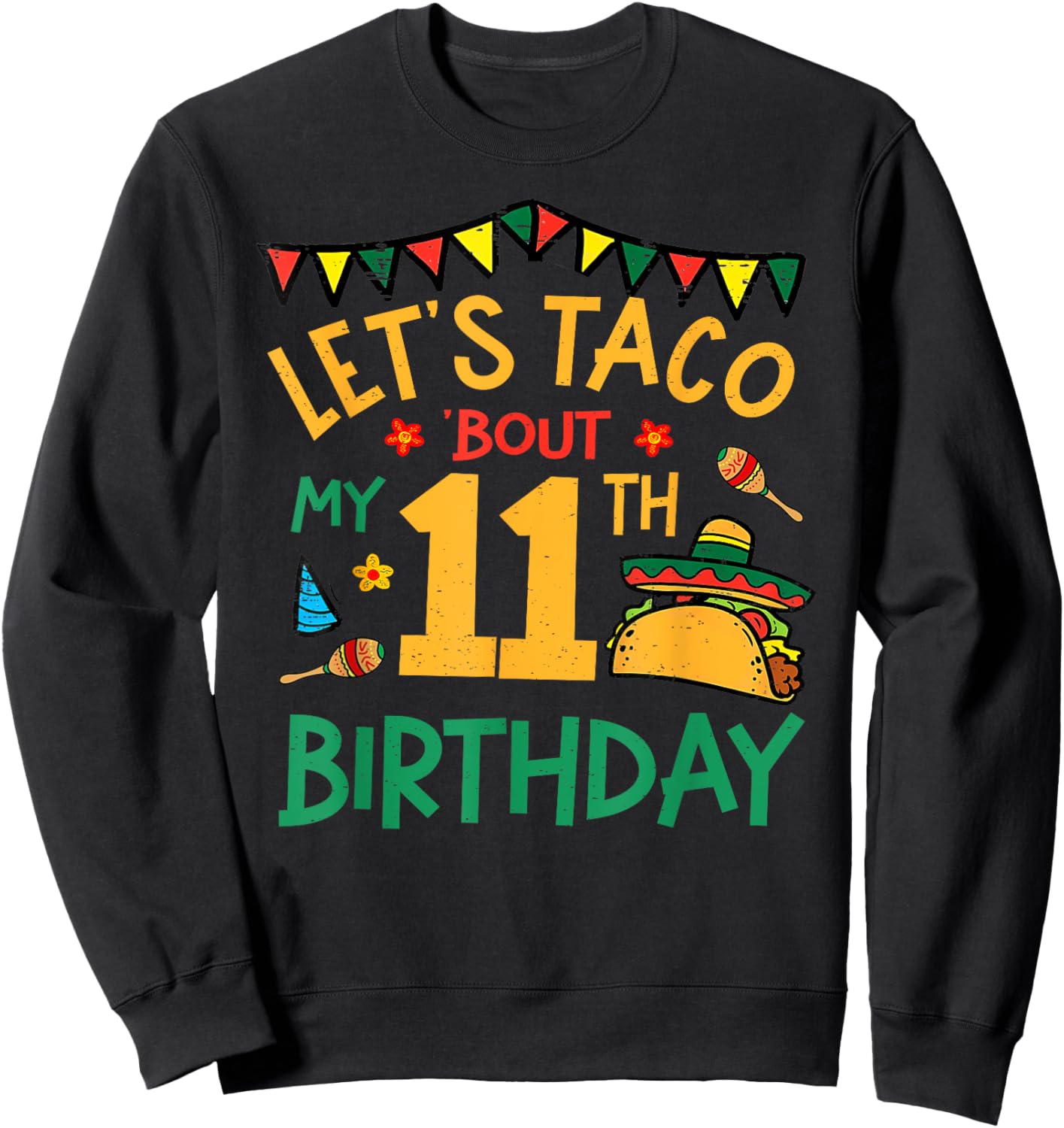 Let's Taco Bout My 11th Birthday Funny Mexican Party Kids Sweatshirt - Sweatshirt | Black