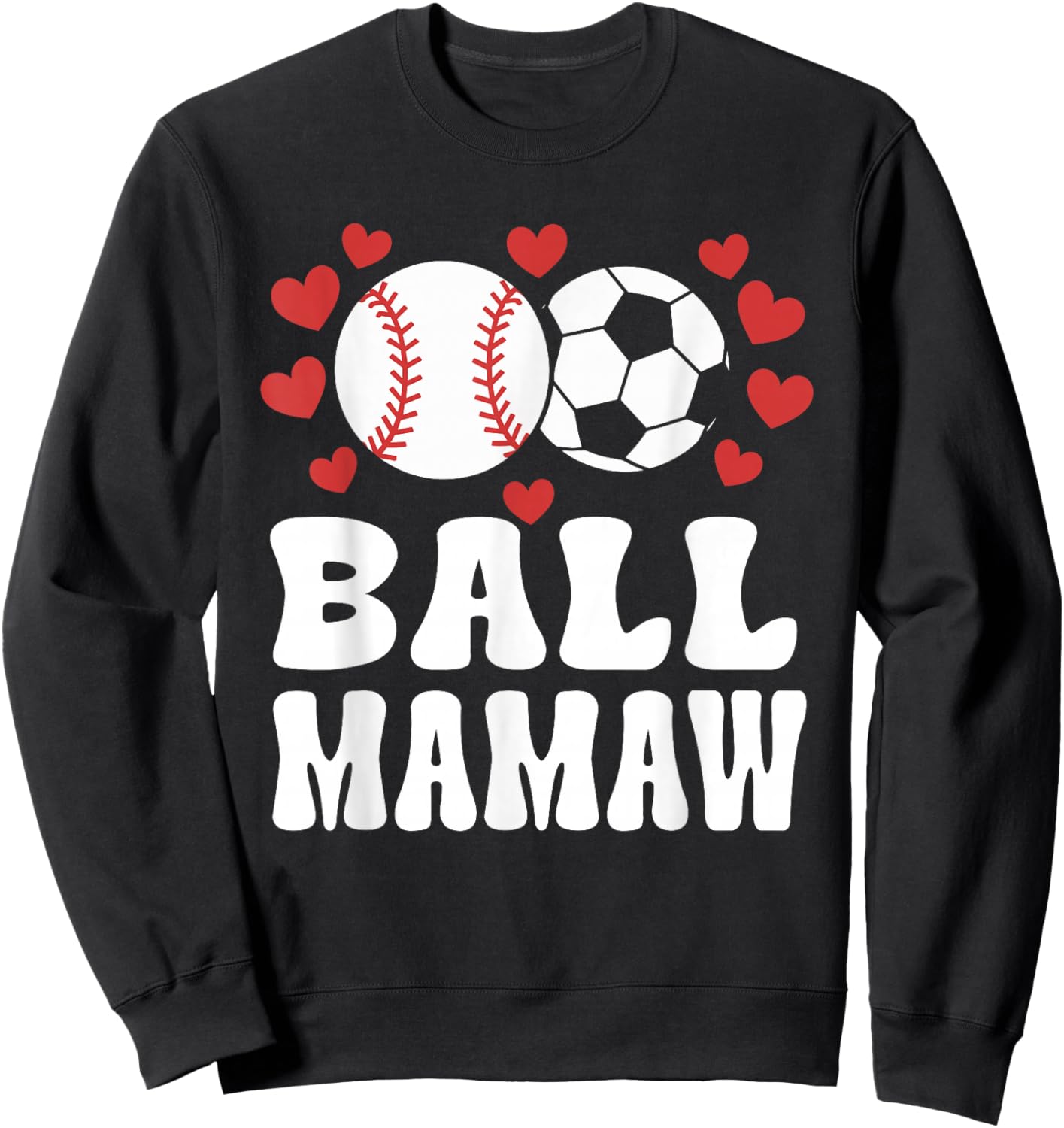 Ball Mamaw Funny Baseball Soccer Mamaw Sweatshirt - Sweatshirt | Black