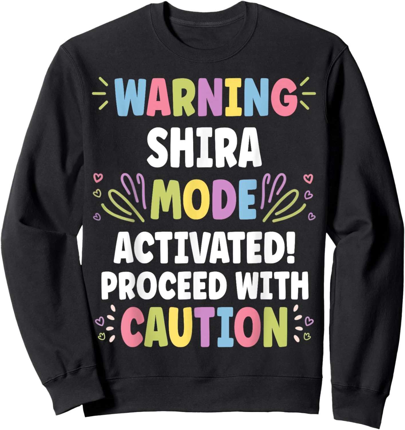 SHIRA Personalized Name Funny Cute Custom SHIRA Name Sweatshirt - Sweatshirt | Black