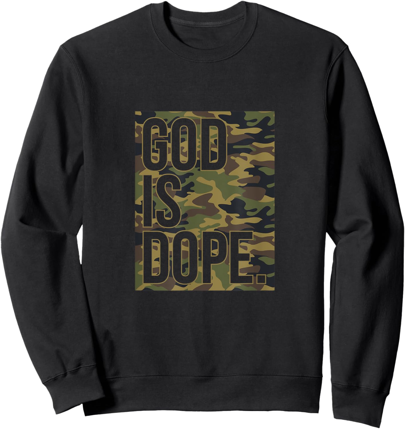 God Is Dope Camo Camouflage Hunting Christian Faith Church Sweatshirt - Sweatshirt | Black