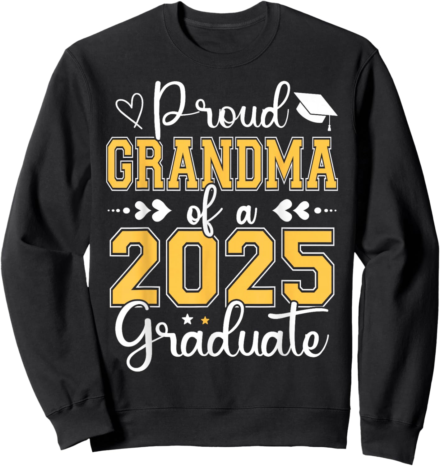 Proud Grandma Of A Class Of 2025 Graduate For Graduation Sweatshirt - Sweatshirt | Black