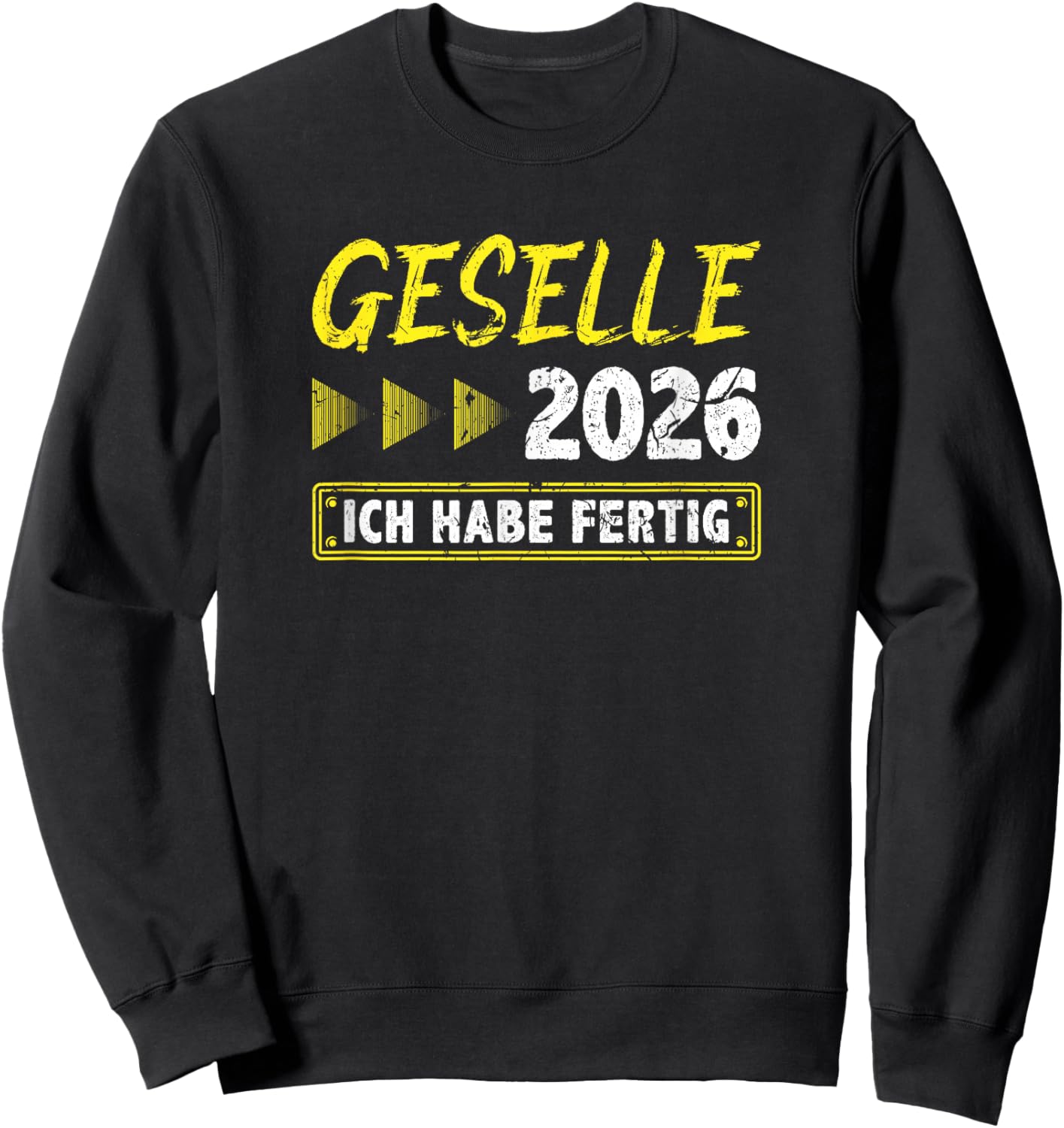 Gesellenprüfung 2026 with German Text "Ich Habe Fertig Geselle" Sweatshirt - Sweatshirt | Black
