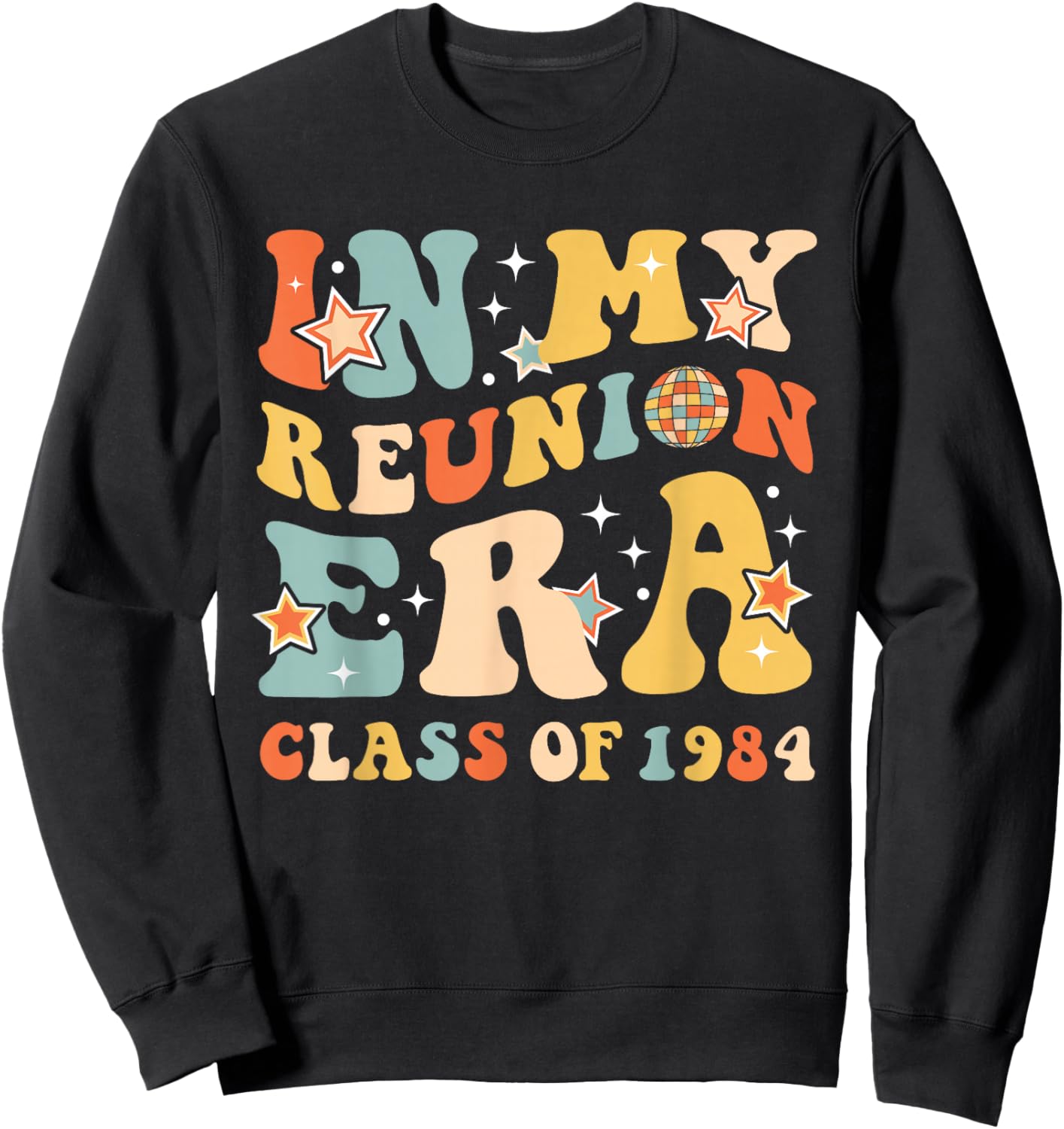 In My Reunion Era Class Of 1984 Graduate Senior Reunion 1984 Sweatshirt - Sweatshirt | Black
