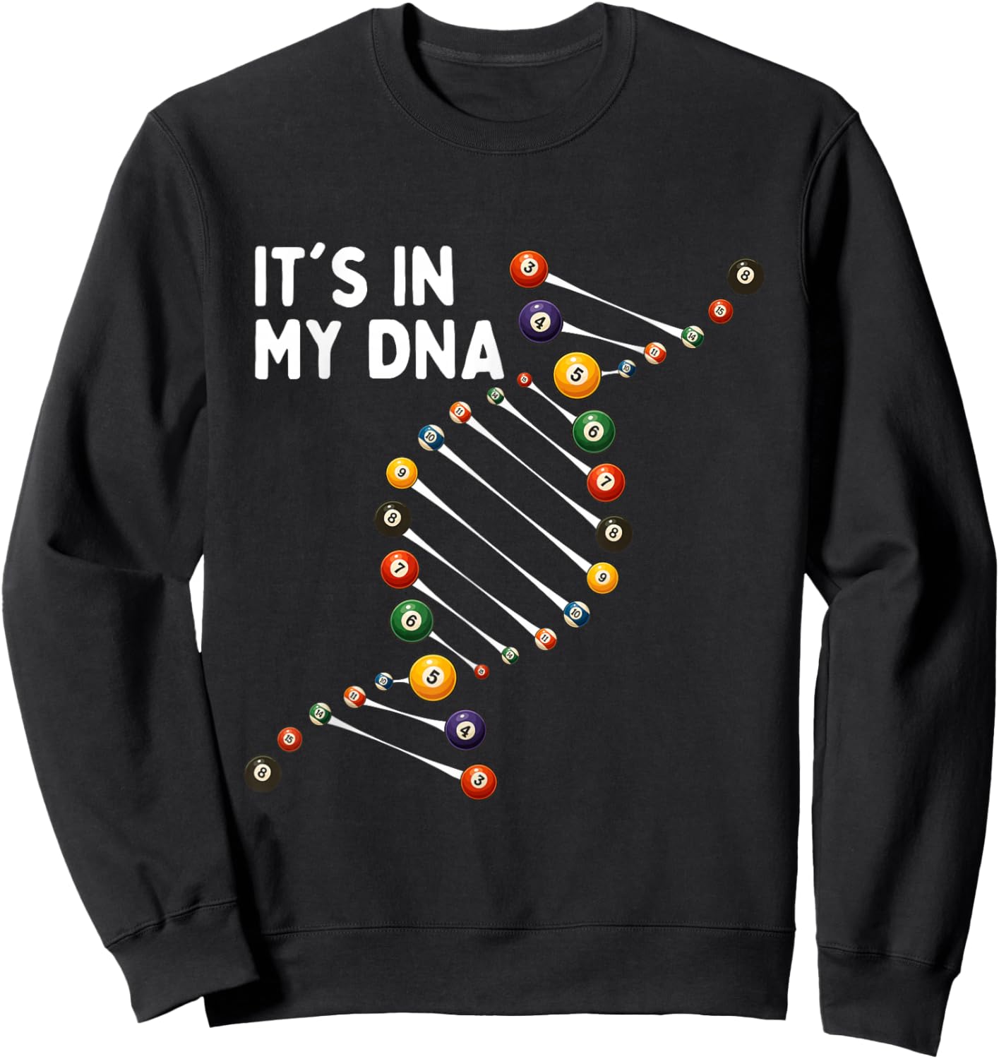 It's in My DNA - 8 Ball Billiard Game Pool Player Sweatshirt - Sweatshirt | Black