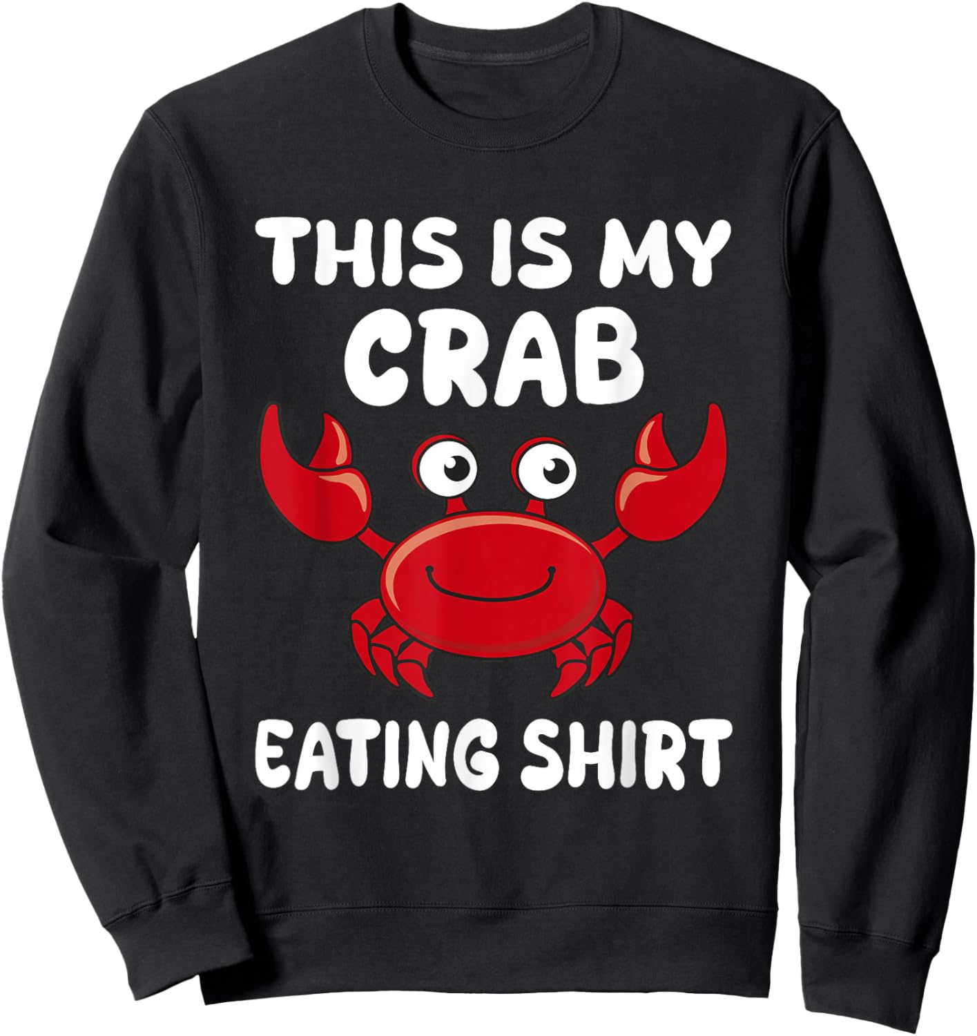 Funny This Is My Crab Eating Shirt Red Crab Crabbing Foodie Sweatshirt - Sweatshirt | Black