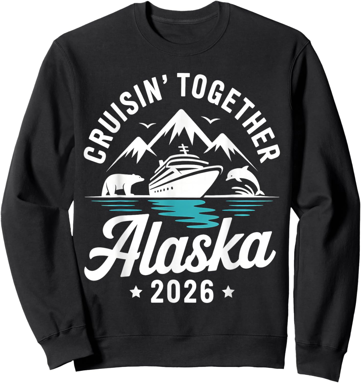 Cruisin Together Alaska 2026 Family Friend Alaska Cruise Sweatshirt - Sweatshirt | Black