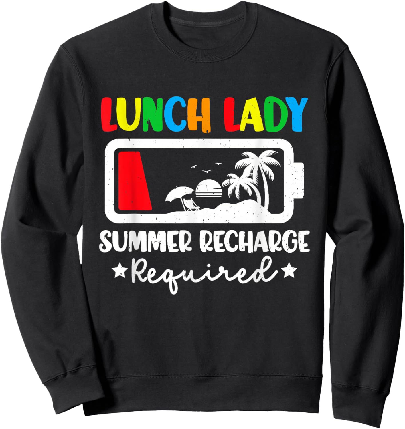 Lunch Lady Summer Recharge Required Funny Last Day of School Sweatshirt - Sweatshirt | Black