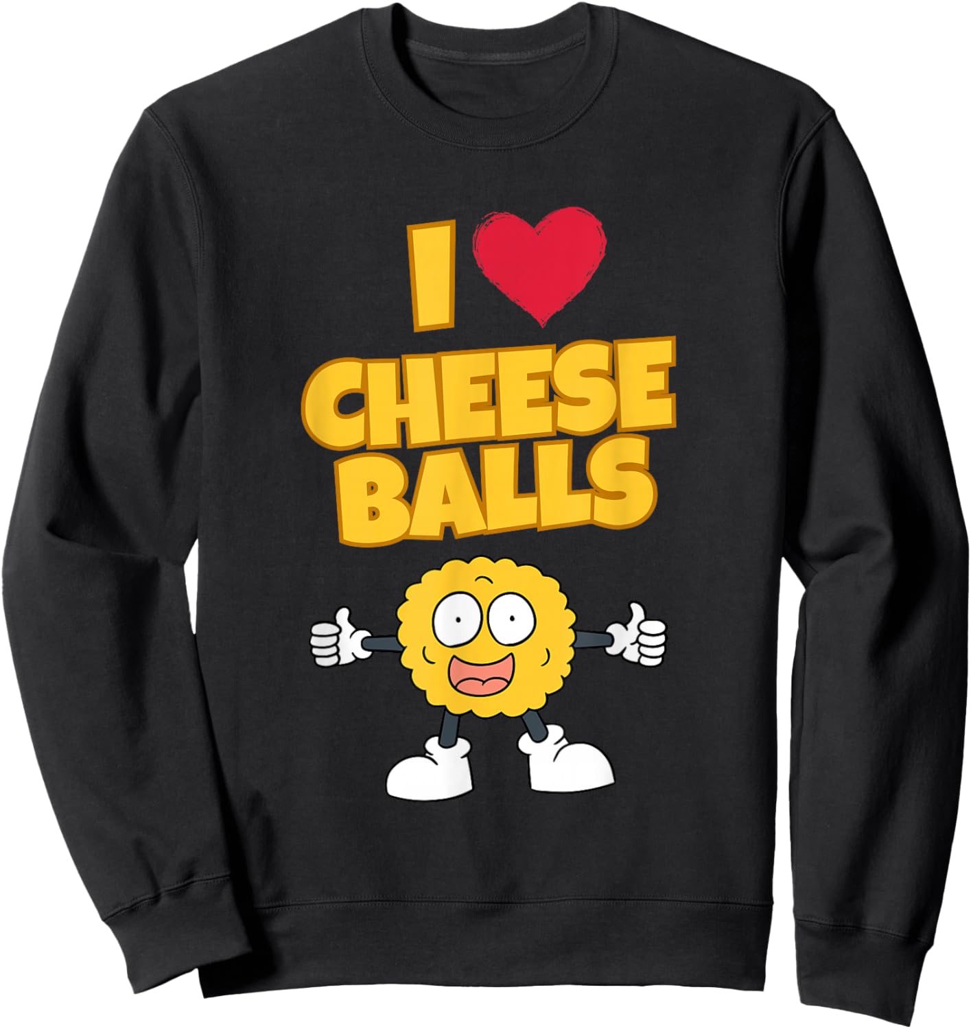 I Love Cheese Balls Cute Snack Enthusiast Art Sweatshirt - Sweatshirt | Black