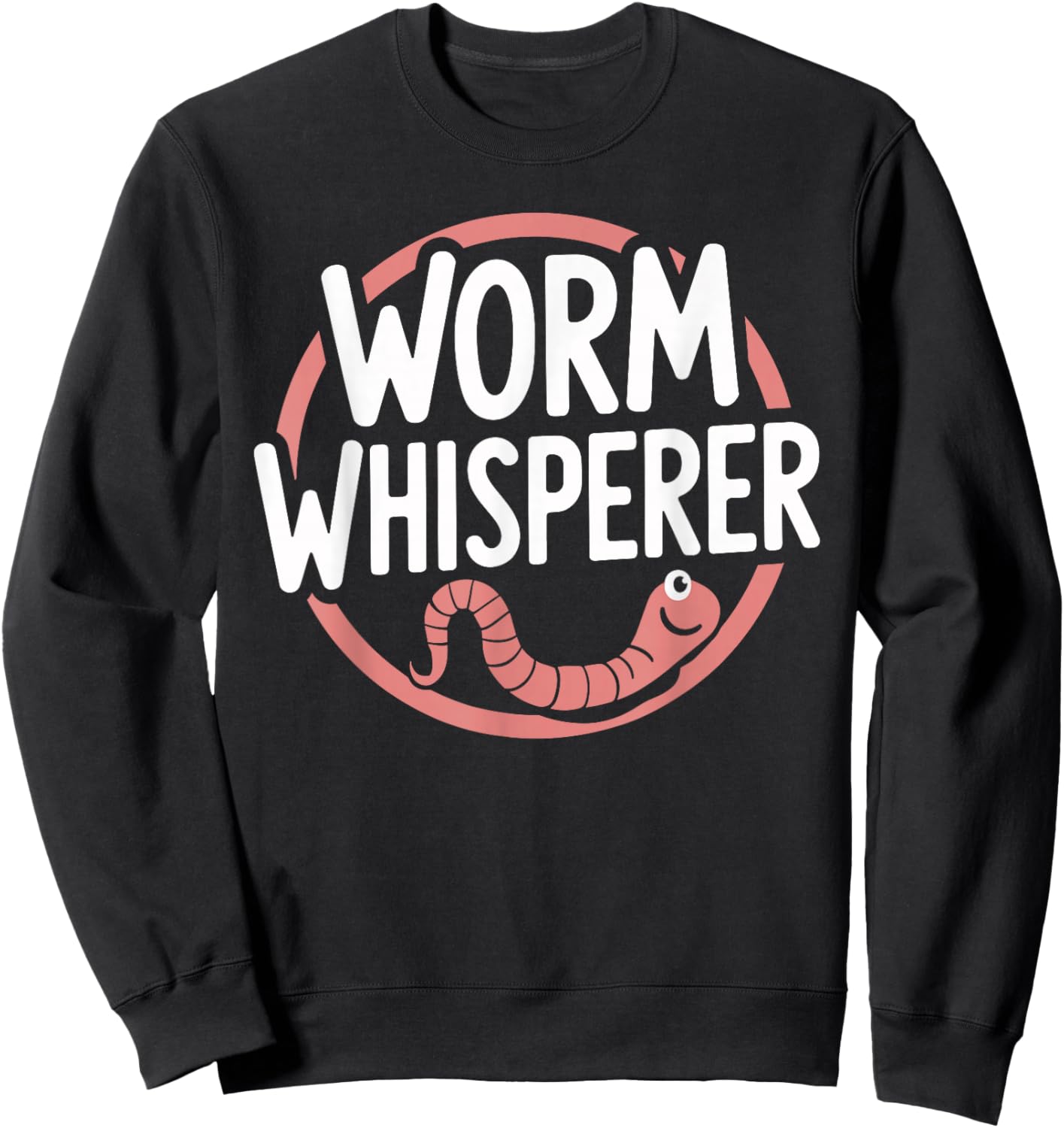 Funny Worm Whisperer T Shirt for Nature Enthusiasts Sweatshirt - Sweatshirt | Black